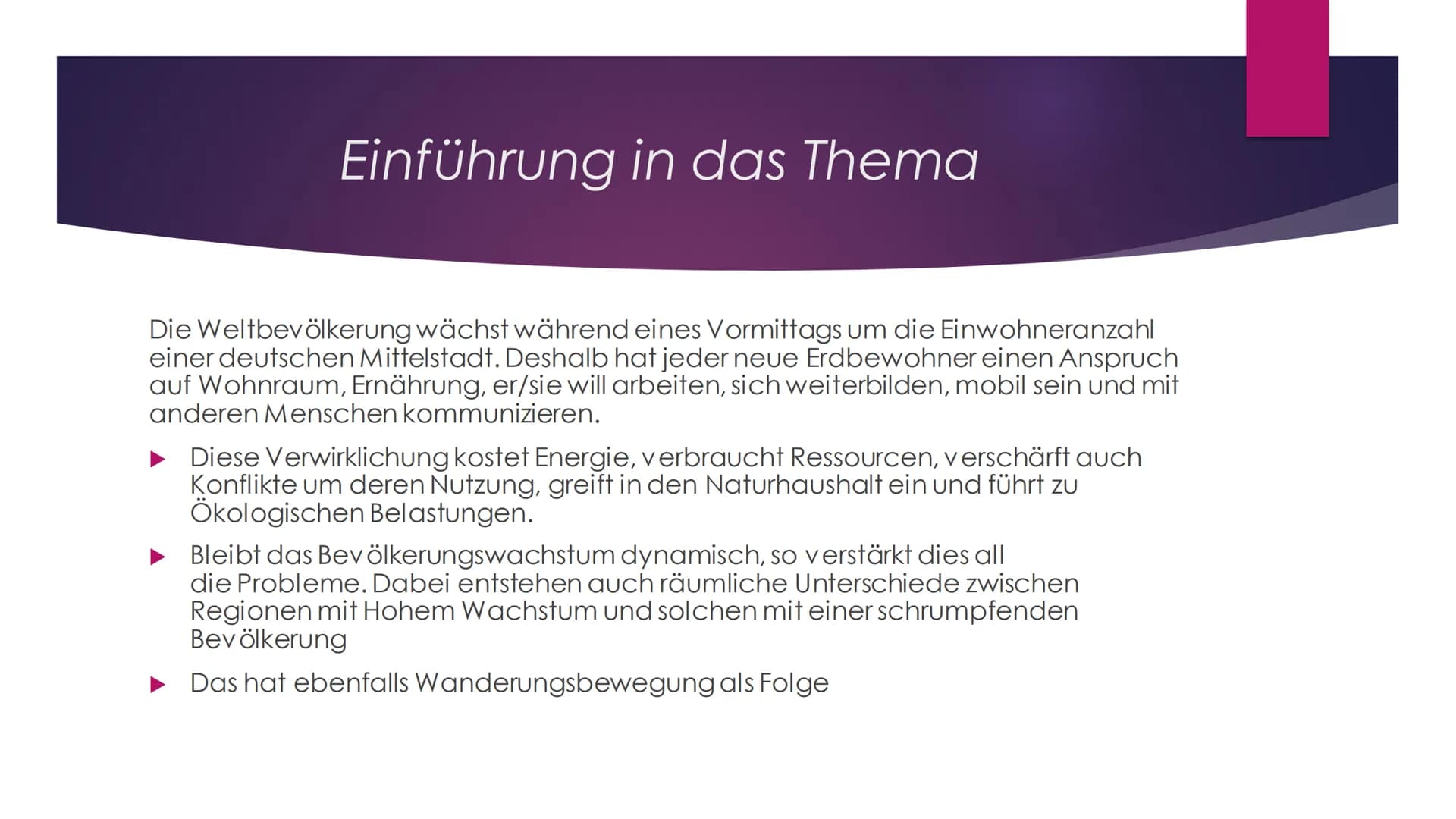 Bevölkerungswachstum
und Migration
DEMOGRAPHISCHE PROZESSE IN IHRER BEDEUTUNG FÜR DIE TRAGFÄHIGKEIT
VON RÄUMEN Einführung in das Thema
Facht