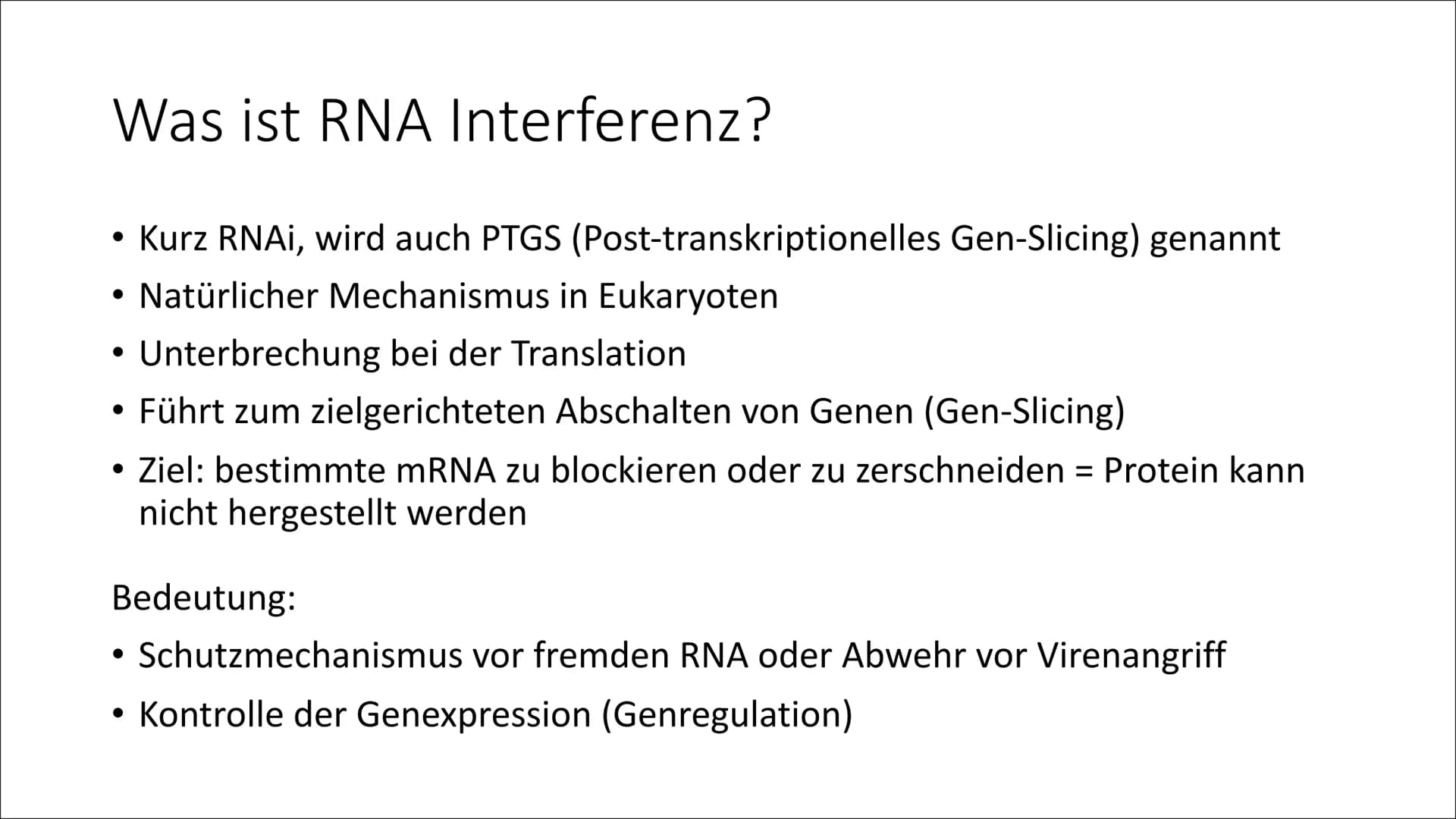 RNA
Interferenz
Von Lotta Inhalt
1. Was ist RNA Interferenz?
2. RNAi als Abwehrmechanismus
3. Kontrolle der Genexpression
4. Ablauf der RNAi