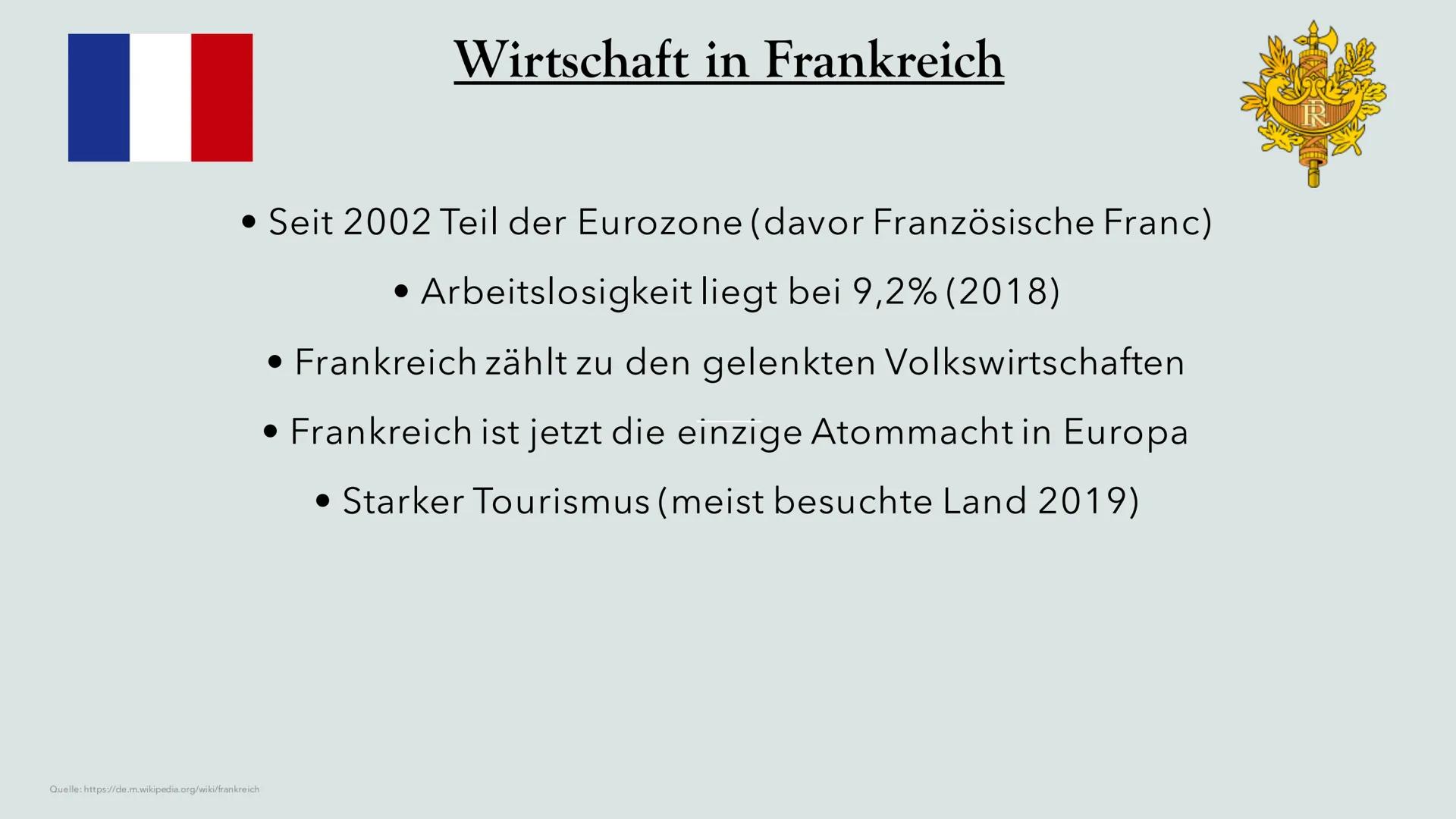 # Wirtschaft in Frankreich

Stand 2019

## Allgemeines zu Frankreich

- Hauptstadt: Paris

- Einwohner: 66,99 Millionen

- Größe: 543,965 km