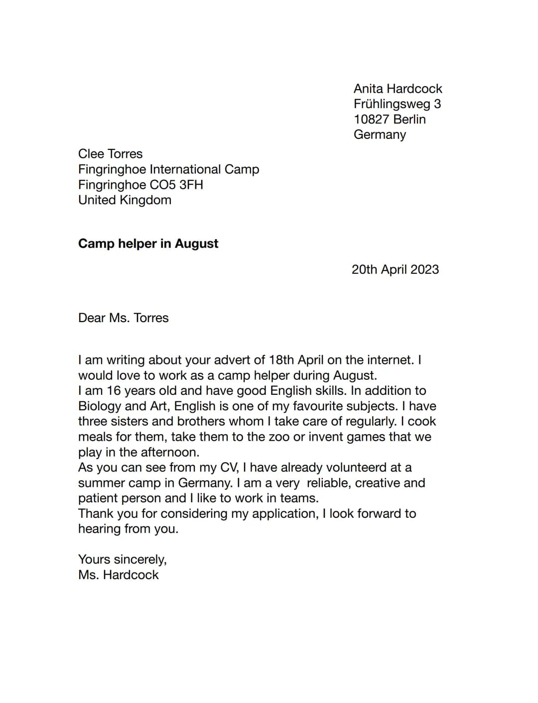 LETTER OF APPLICATION
the
page
1. Adress: Put your adress (name, adress, postcode, city) on the top of
2. Adresse: Write the adress of the c