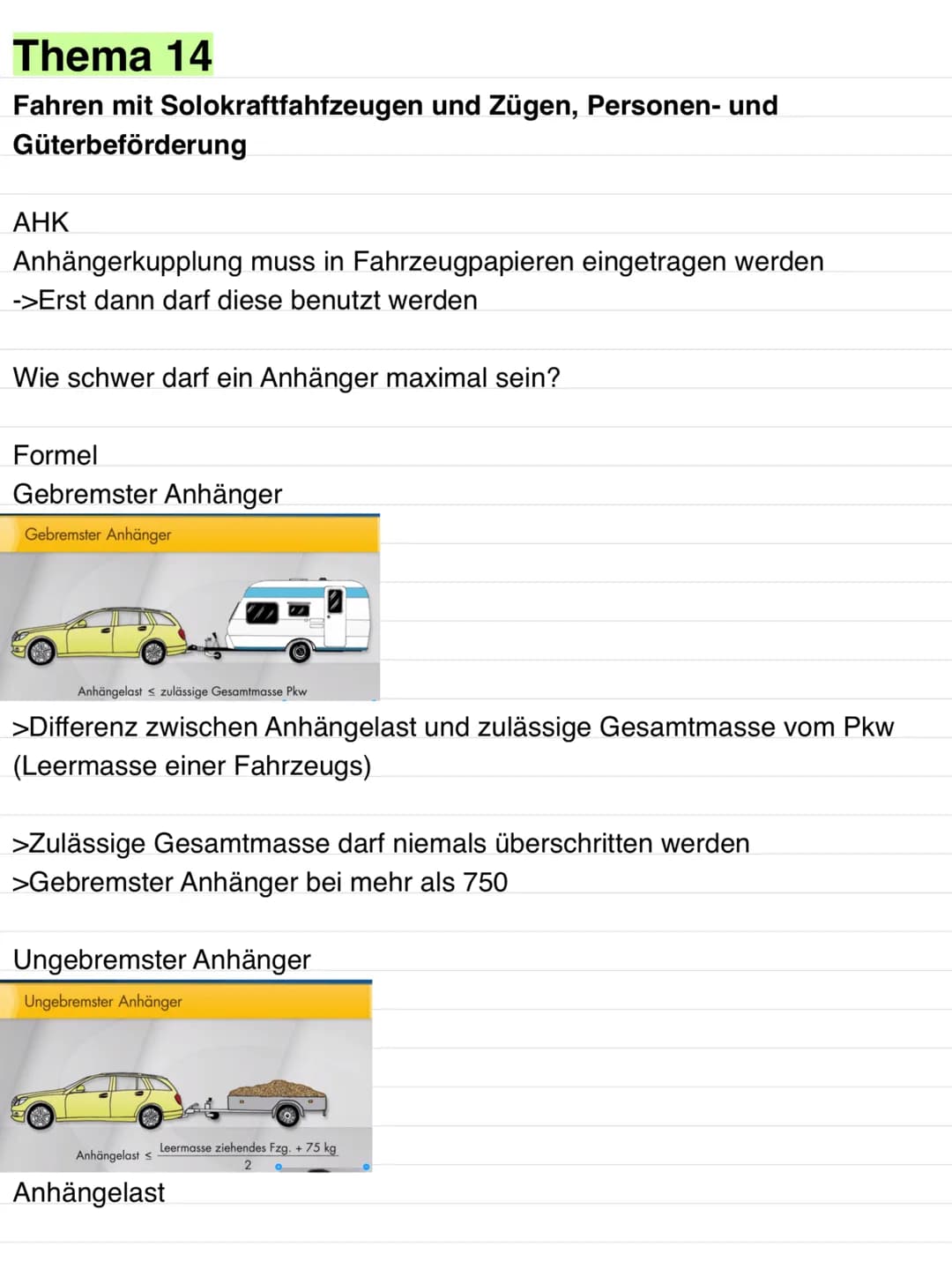 Thema 14
Fahren mit Solokraftfahfzeugen und Zügen, Personen- und
Güterbeförderung
AHK
Anhängerkupplung muss in Fahrzeugpapieren eingetragen 