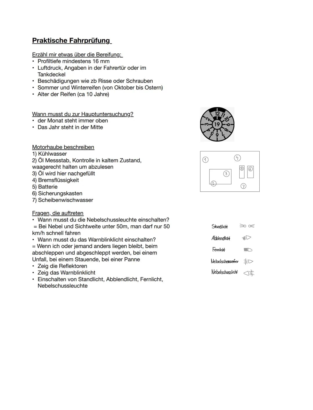 Praktische Fahrprüfung
Erzähl mir etwas über die Bereifung:
• Profiltiefe mindestens 16 mm
• Luftdruck, Angaben in der Fahrertür oder im
Tan