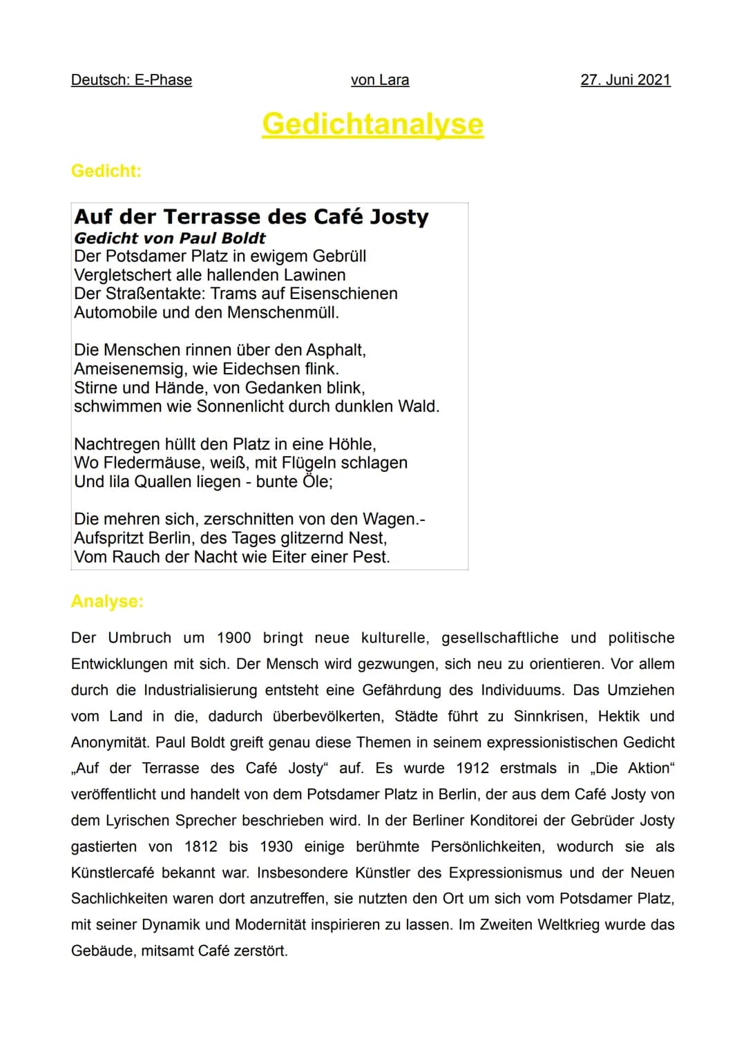 Deutsch: E-Phase
Gedicht:
von Lara
Gedichtanalyse
Auf der Terrasse des Café Josty
Gedicht von Paul Boldt
Der Potsdamer Platz in ewigem Gebrü