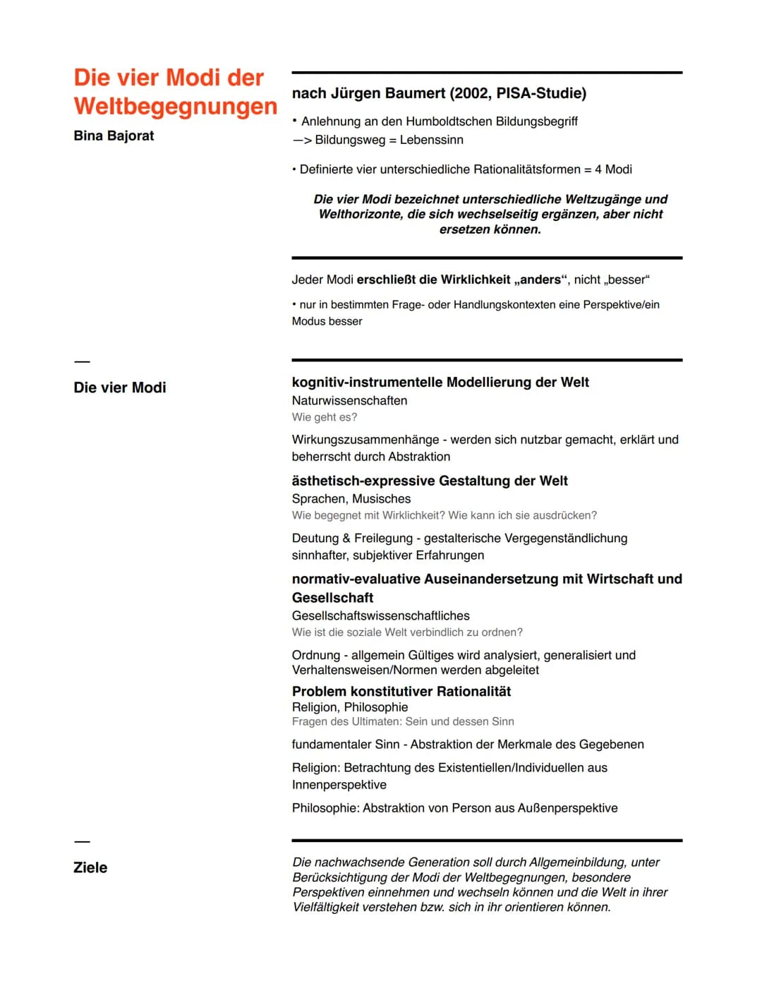Die vier Modi der
Weltbegegnungen
Bina Bajorat
Die vier Modi
Ziele
nach Jürgen Baumert (2002, PISA-Studie)
• Anlehnung an den Humboldtschen 