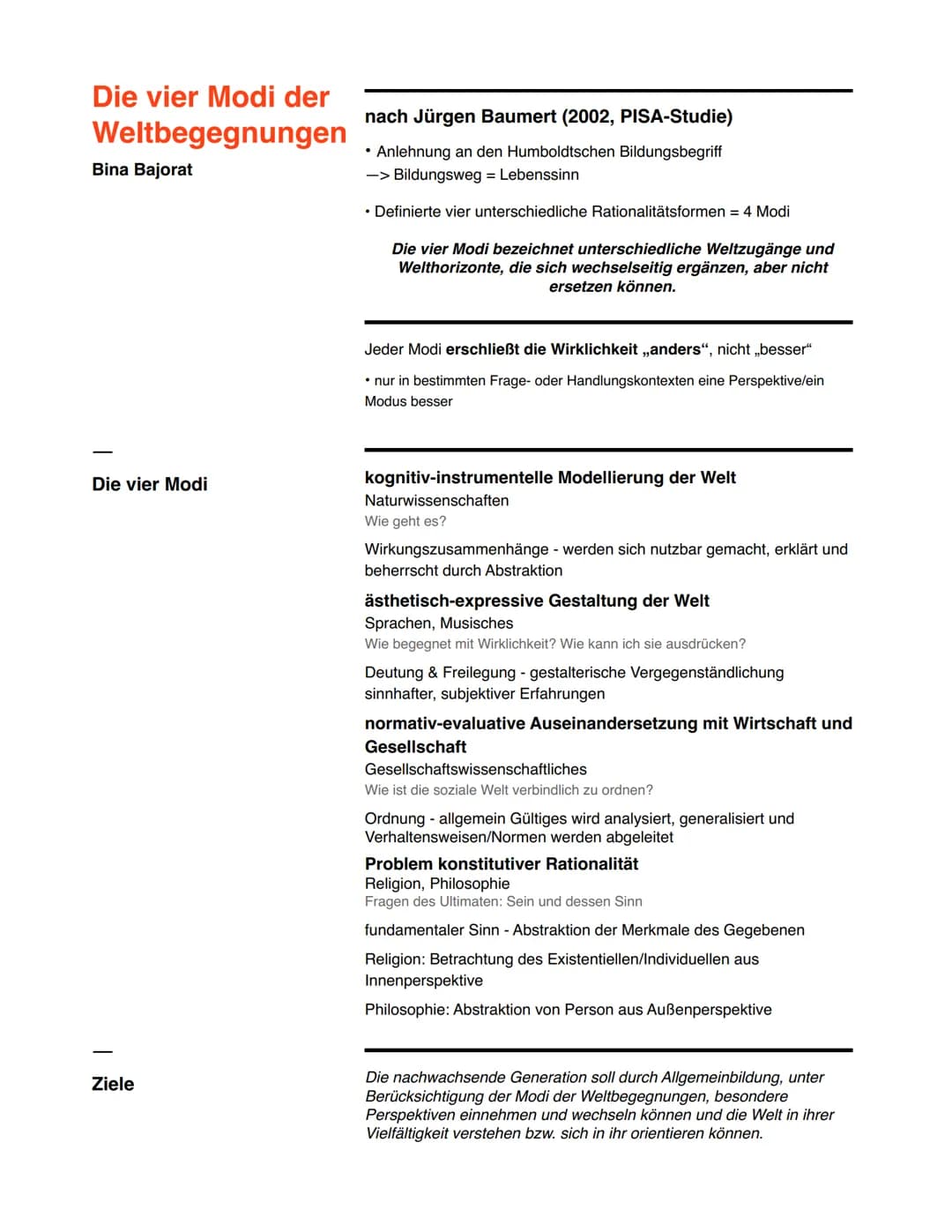 Die vier Modi der
Weltbegegnungen
Bina Bajorat
Die vier Modi
Ziele
nach Jürgen Baumert (2002, PISA-Studie)
• Anlehnung an den Humboldtschen 