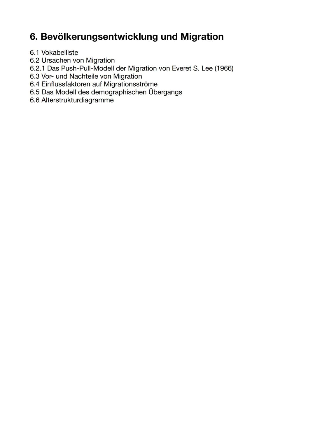 6. Bevölkerungsentwicklung und Migration
6.1 Vokabelliste
6.2 Ursachen von Migration
6.2.1 Das Push-Pull-Modell der Migration von Everet S. 