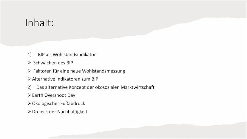 Qualitatives Wachstum und
nachhaltige Entwicklung Inhalt:
1) BIP als Wohlstandsindikator
Schwächen des BIP
➤ Faktoren für eine neue Wohlstan