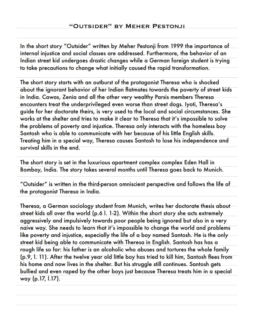 "OUTSIDER" BY MEHER PESTONJI
In the short story "Outsider" written by Meher Pestonji from 1999 the importance of
internal injustice and soci