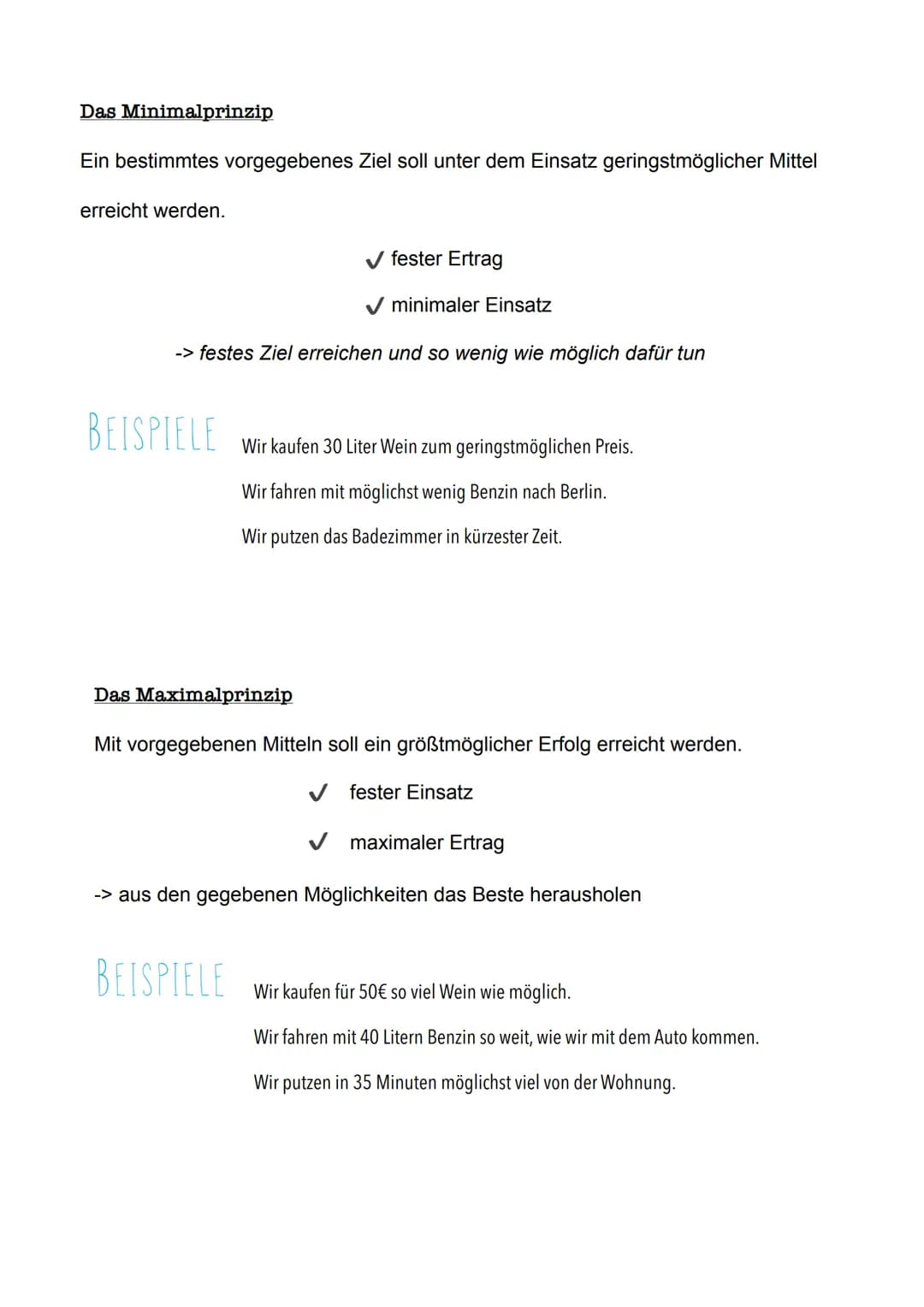 Das Minimalprinzip
Ein bestimmtes vorgegebenes Ziel soll unter dem Einsatz geringstmöglicher Mittel
erreicht werden.
✓ fester Ertrag
✓ minim