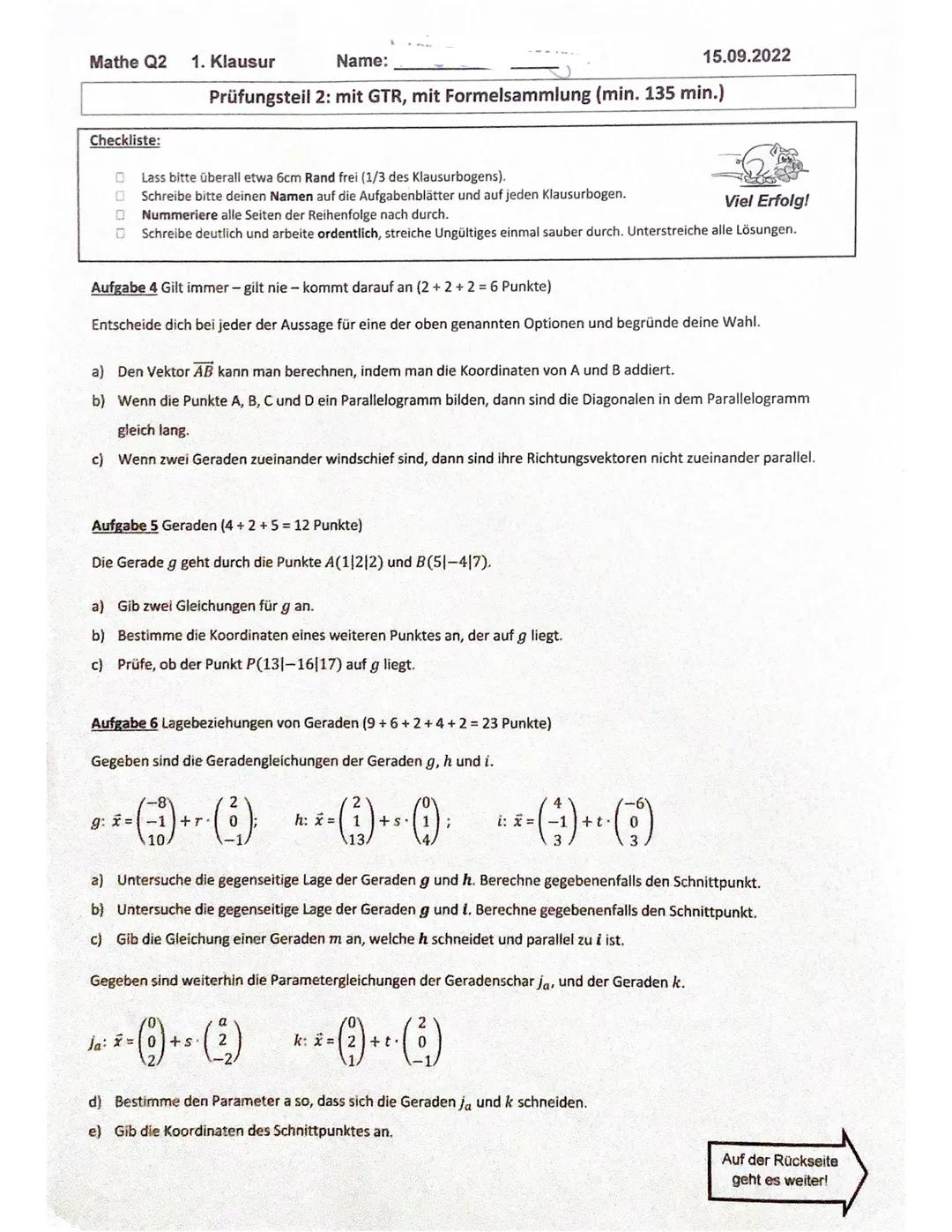 Mathe Q2
1. Klausur
Name:
Prüfungsteil 1: ohne GTR, ohne Formelsammlung (max. 45 min.)
Aufgabe 1 Punkte und Vektoren im Raum (5+3+1+5 = 14 P