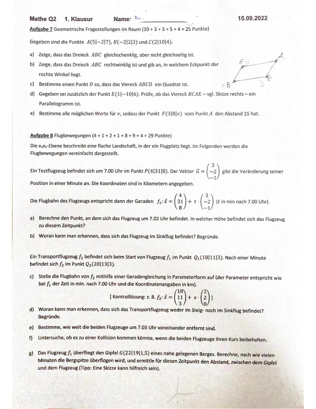 Mathe Q2
1. Klausur
Name:
Prüfungsteil 1: ohne GTR, ohne Formelsammlung (max. 45 min.)
Aufgabe 1 Punkte und Vektoren im Raum (5+3+1+5 = 14 P