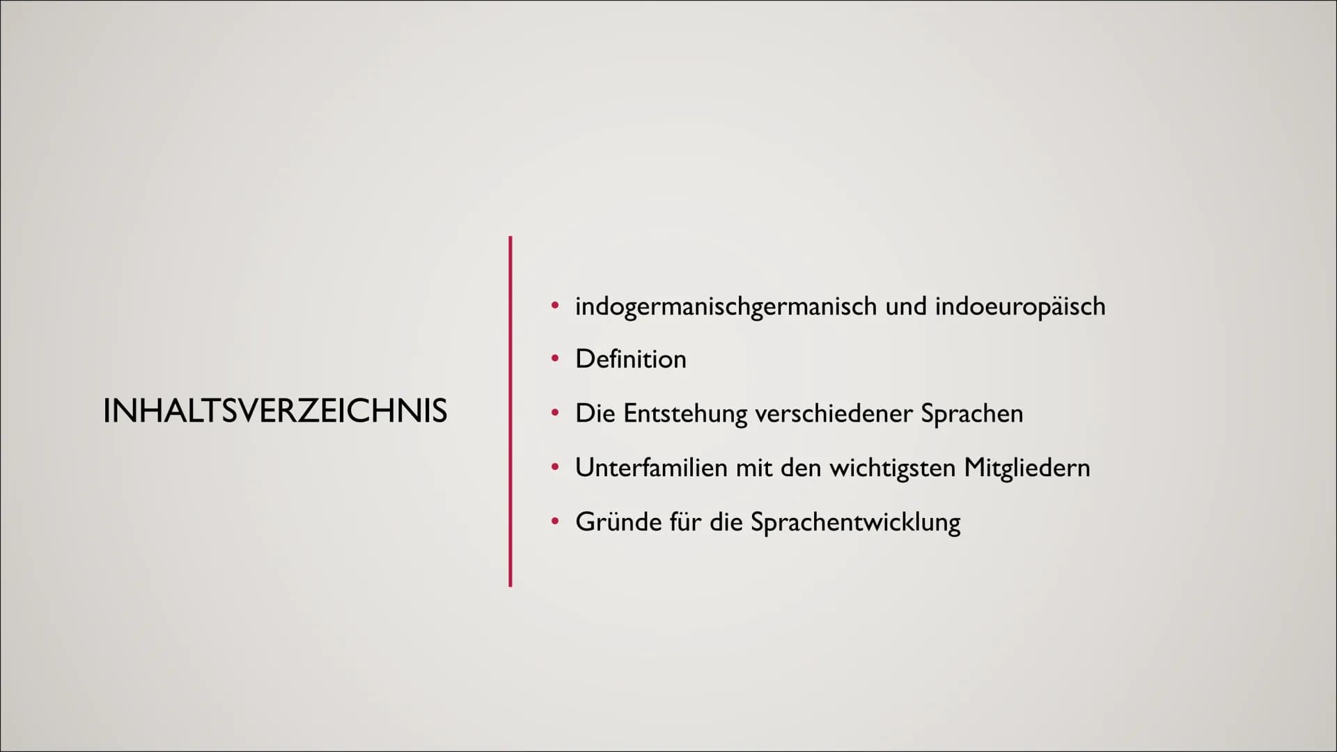 INDOGERMANISCHE
SPRACHE
VON: LOREDANA PETTÉ & MARIA GESSICA CELONA INHALTSVERZEICHNIS
●
●
indogermanischgermanisch und indoeuropäisch
Defini