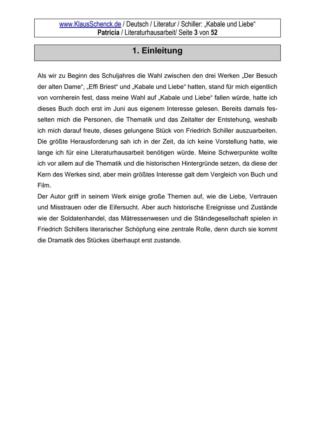 Kabale und Liebe
Dichter:
Titel:
Verfasser:
Klasse:
Schule:
Friedrich Schiller
Kabale und Liebe
Patricia
WG 11.1
Wirtschaftsgymnasium
an der