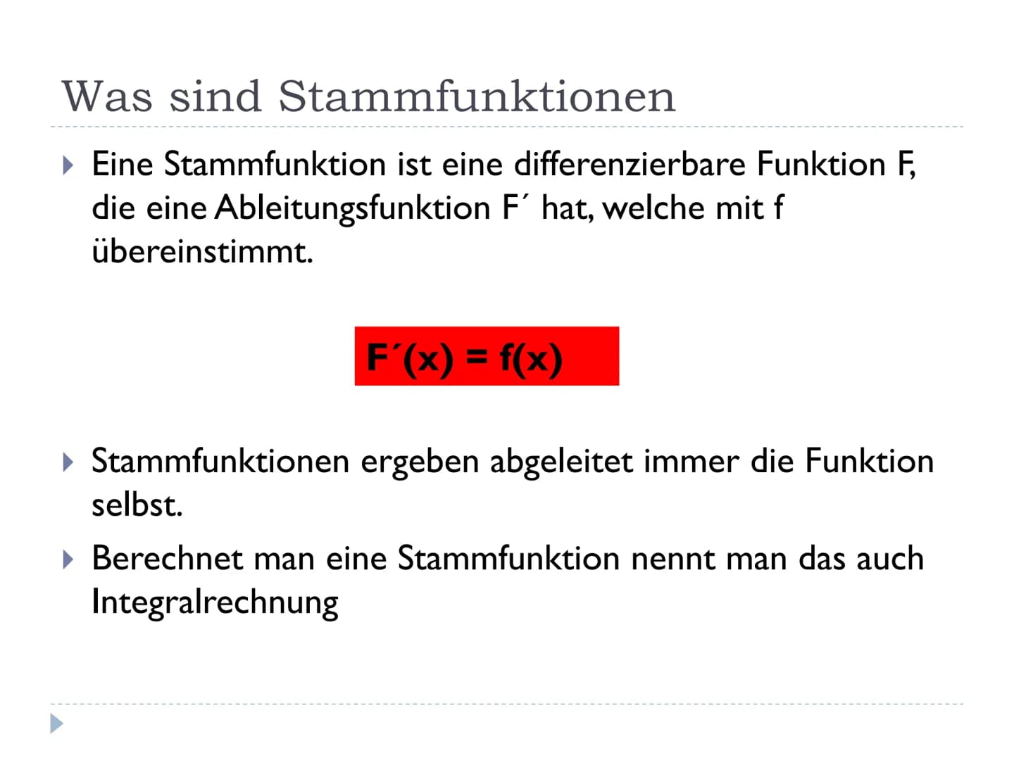 
<h2 id="wassindstammfunktionen">Was sind Stammfunktionen?</h2>
<p>Eine Stammfunktion ist eine differenzierbare Funktion F, die eine Ableitu