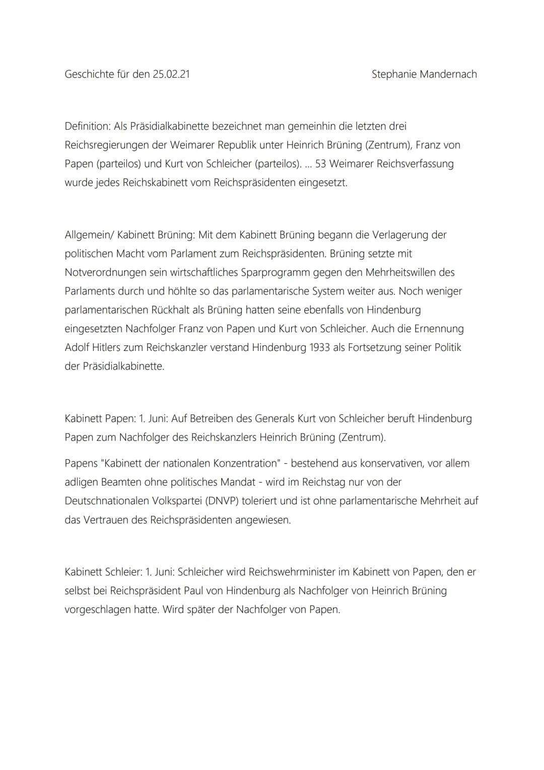 Geschichte für den 25.02.21
Stephanie Mandernach
Definition: Als Präsidialkabinette bezeichnet man gemeinhin die letzten drei
Reichsregierun