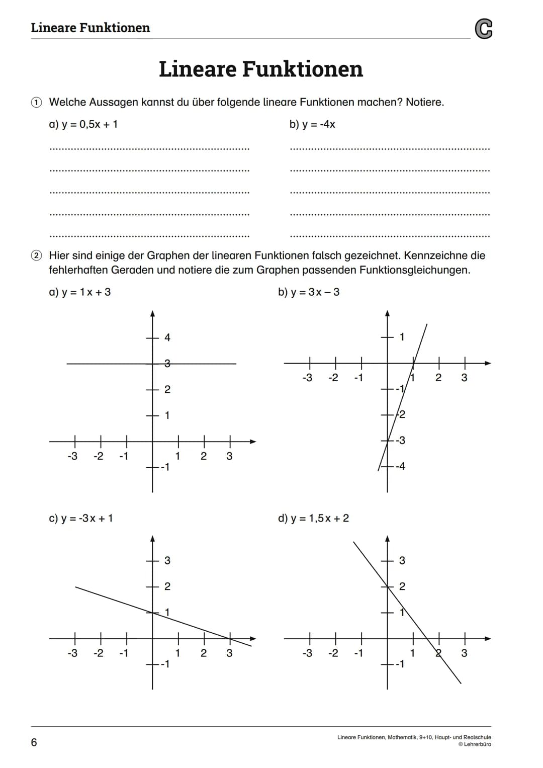 Lineare Funktionen
2
m>0
m<0
m = 0
m> 0
m<0
m = 0
t> 0
t<0
t = 0
t> 0
t< 0
t = 0
-4
9₁
Lineare Funktionen
Kreuze die den Graphen entsprechen