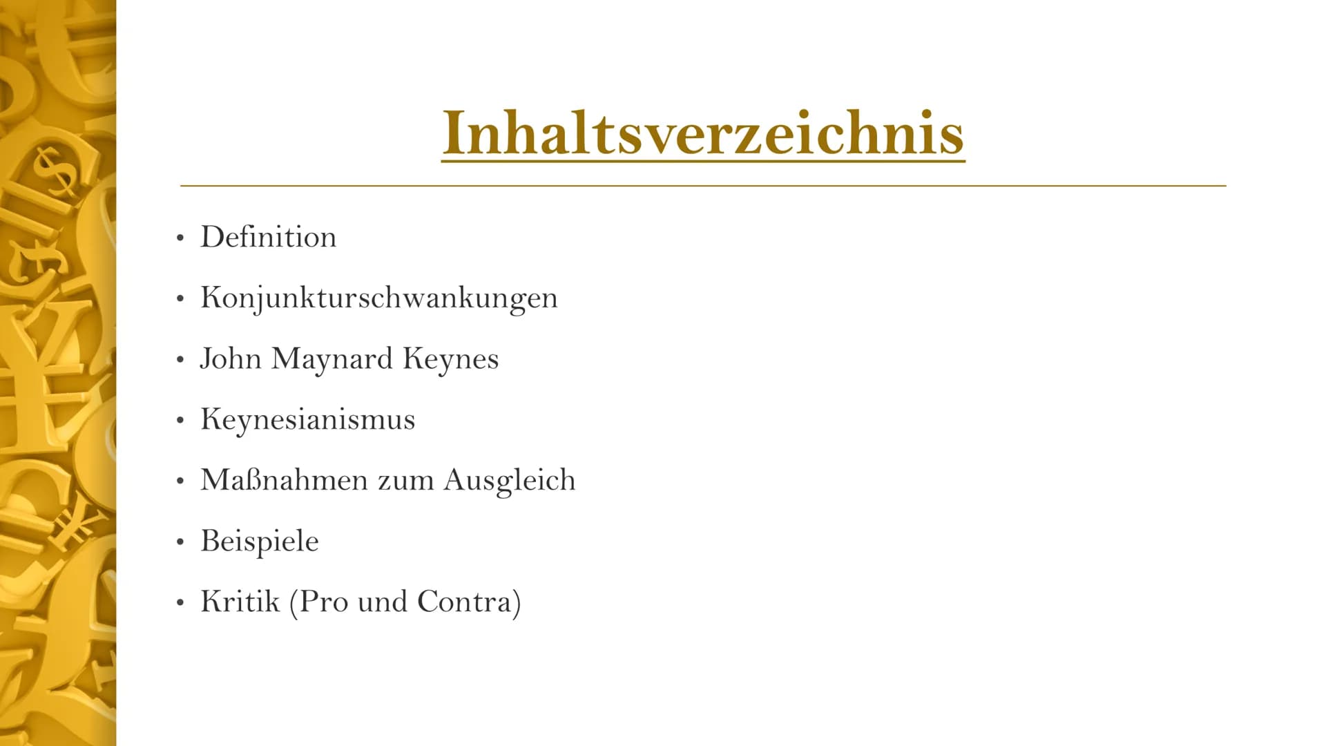 Antizyklische Fiskalpolitik
Von Luisa
$
商
¥
i • Definition
●
Konjunkturschwankungen
• John Maynard Keynes
●
Inhaltsverzeichnis
●
Keynesianis