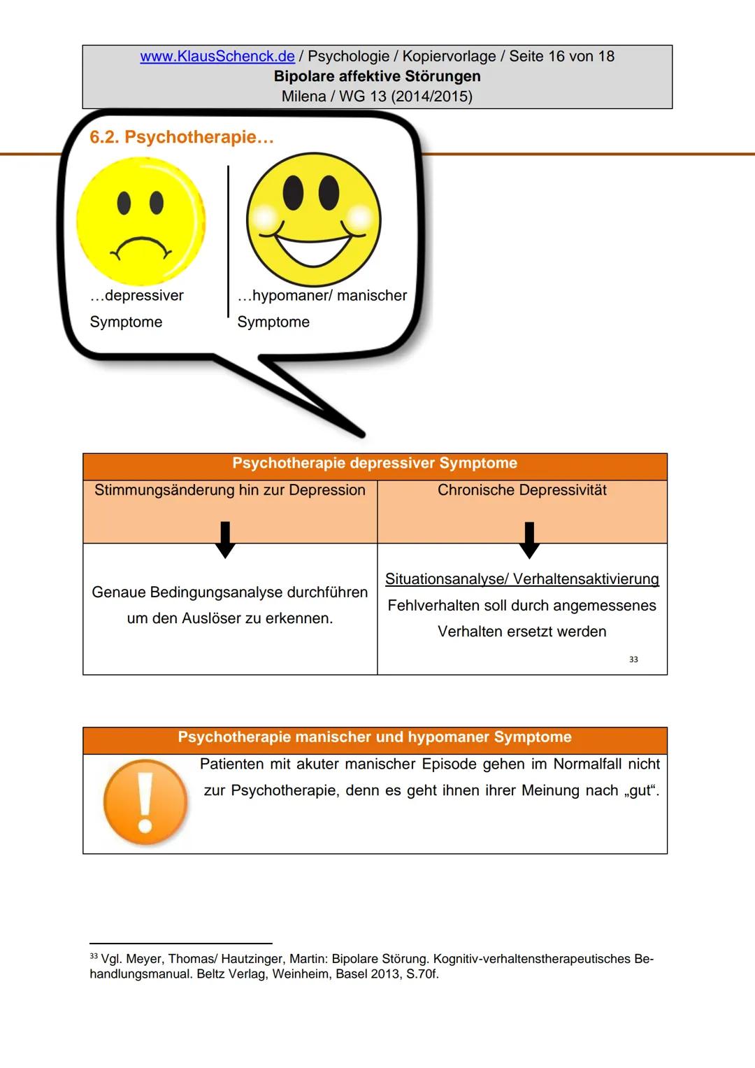 Verfasserin:
Fach:
Lehrer:
BIPOLARE AFFEKTIVE STÖRUNGEN
Milena
Psychologie
Oberstudienrat Klaus Schenck
Abgabetermin: 05.11.2014 Verfasserin