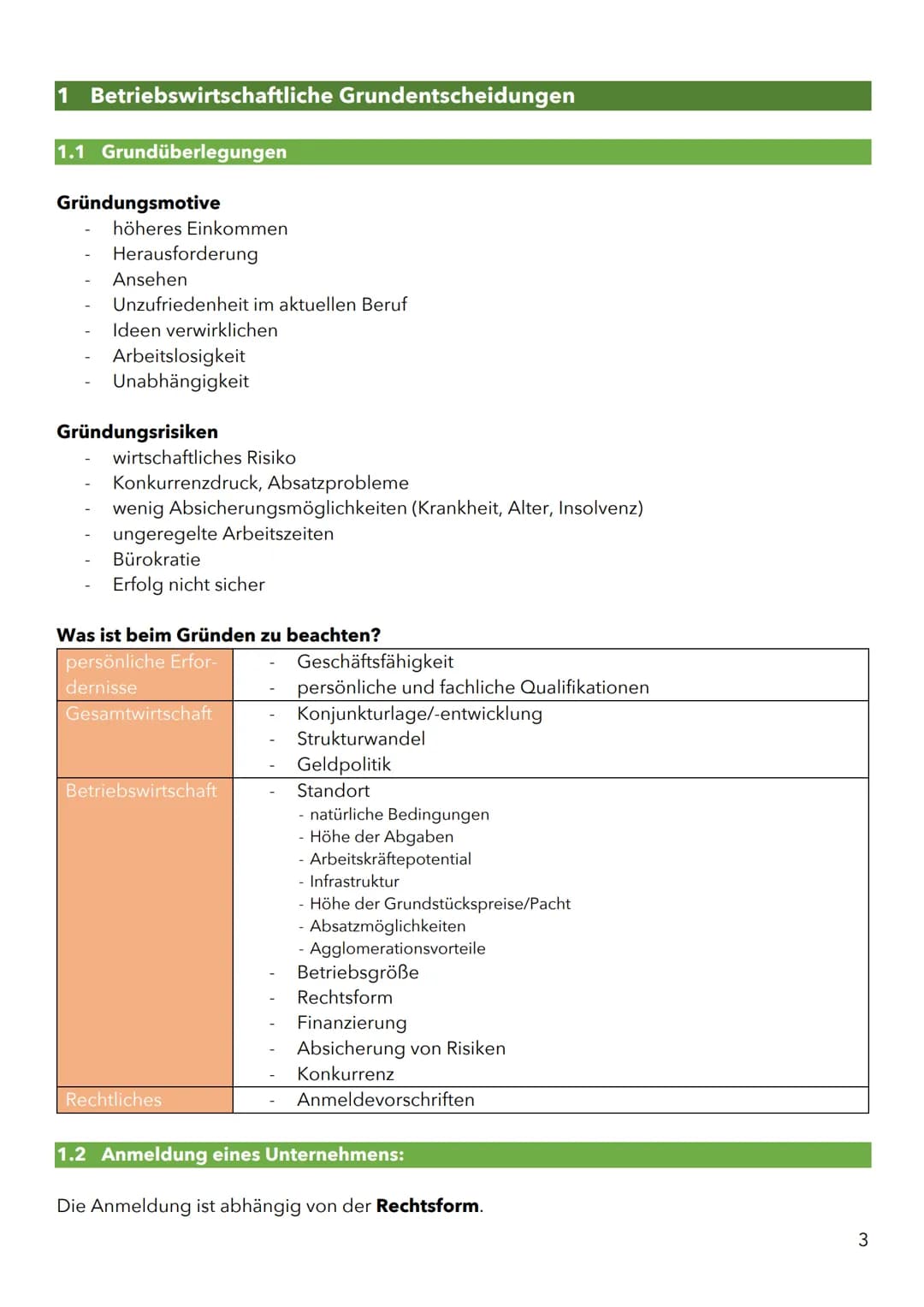 1 Betriebswirtschaftliche Grundentscheidungen
1.1 Grundüberlegungen
Gründungsmotive
höheres Einkommen
Herausforderung
Ansehen.
Unzufriedenhe