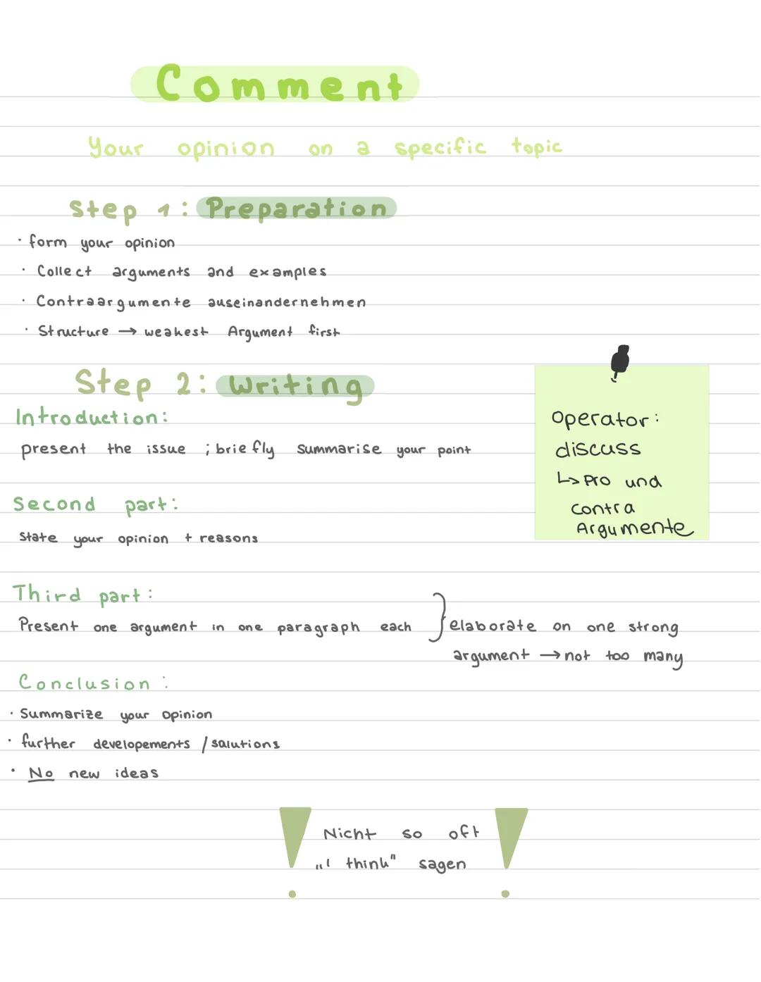 .
.
Comment
Your opinion.
Step 1: Preparation
form your opinion
Collect arguments and examples.
Contraargumente auseinandernehmen
Structure 