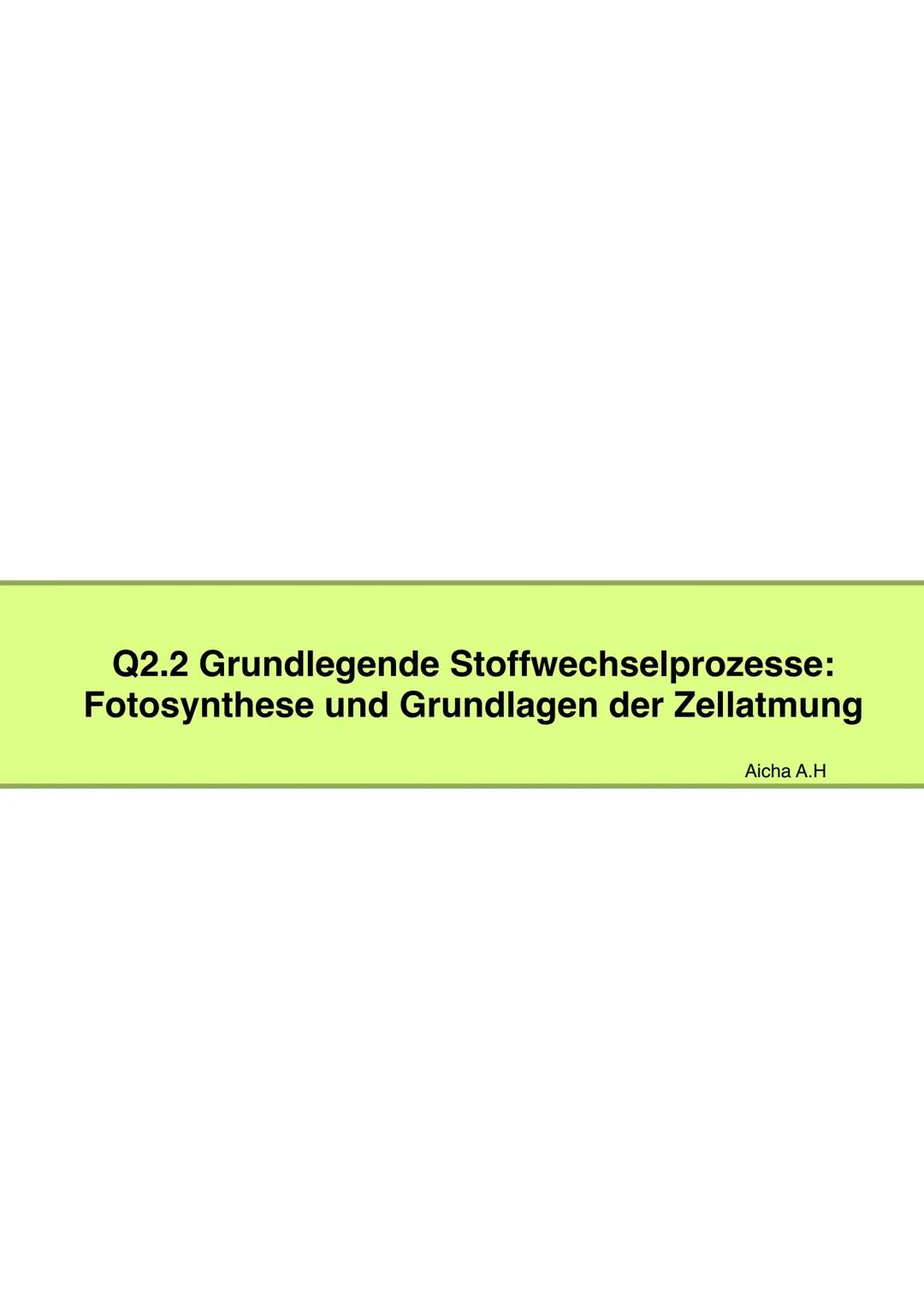 Q2.2 Grundlegende Stoffwechselprozesse: Fotosynthese und Grundlagen der Zellatmung