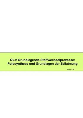 Know Q2.2 Grundlegende Stoffwechselprozesse: Fotosynthese und Grundlagen der Zellatmung thumbnail