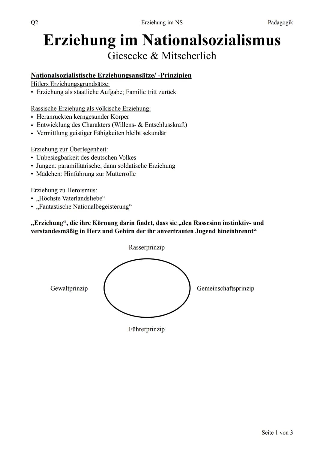 Q2
Nationalsozialistische Erziehungsansätze/ -Prinzipien
Hitlers Erziehungsgrundsätze:
• Erziehung als staatliche Aufgabe; Familie tritt zur