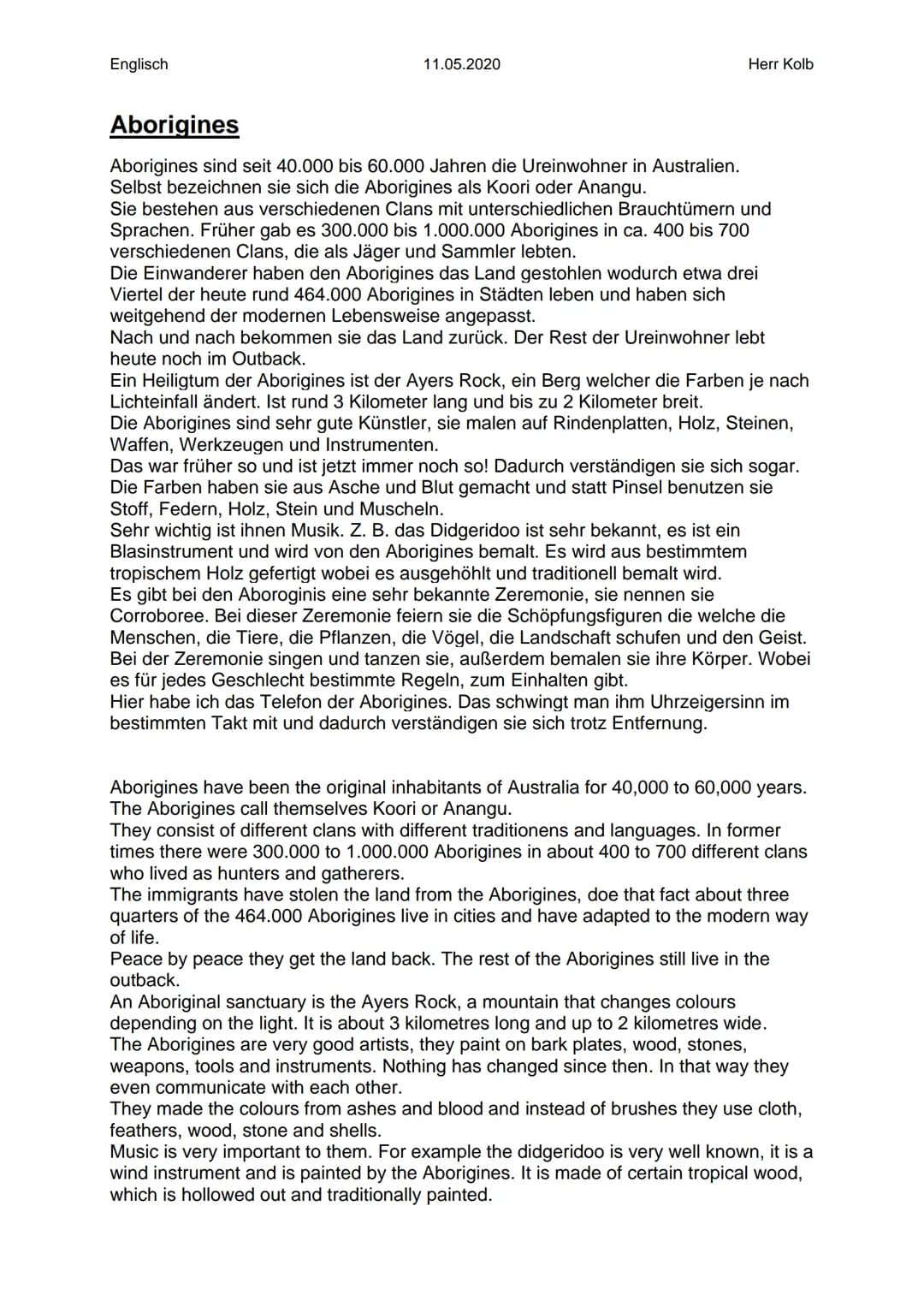 Englisch
11.05.2020
Herr Kolb
Aborigines
Aborigines sind seit 40.000 bis 60.000 Jahren die Ureinwohner in Australien.
Selbst bezeichnen sie 