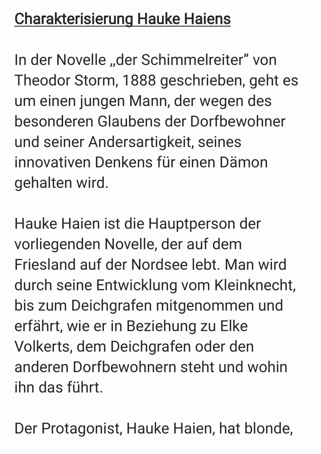 Charakterisierung Hauke Haiens
In der Novelle ,,der Schimmelreiter" von
Theodor Storm, 1888 geschrieben, geht es
um einen jungen Mann, der w