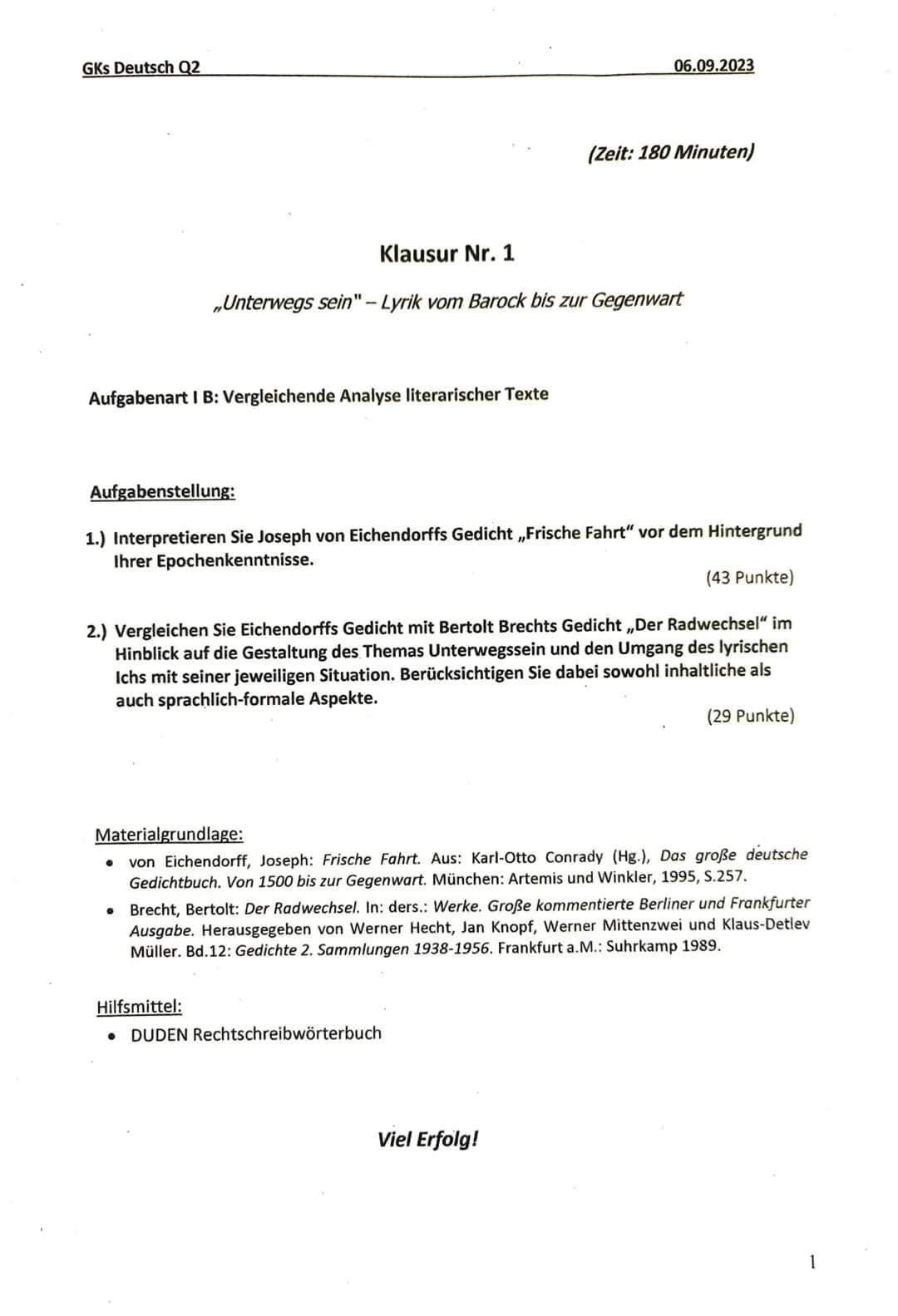 GKs Deutsch Q2
06.09.2023
(Zeit: 180 Minuten)
Klausur Nr. 1
,,Unterwegs sein" - Lyrik vom Barock bis zur Gegenwart
Aufgabenart I B: Vergleic