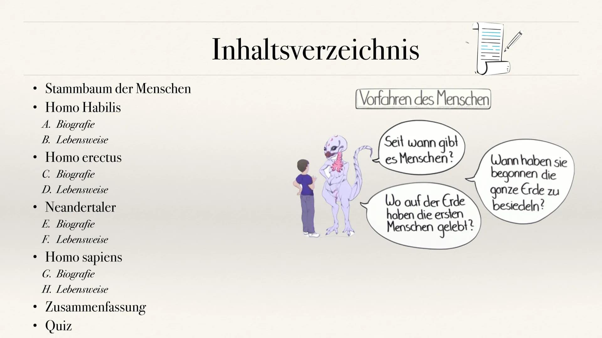 Der Stammbaum des Menschen Evolution der Menschheit ●
●
Stammbaum der Menschen
Homo Habilis
A. Biografie
B. Lebensweise
Homo erectus
C. Biog