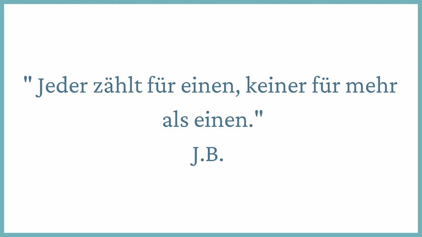 "Jeder zählt für einen, keiner für mehr
als einen."
J.B. 1.
Jeremy Bentham John Stuart Mill
• britischer Jurist, Philosoph
& Sozialreformer
