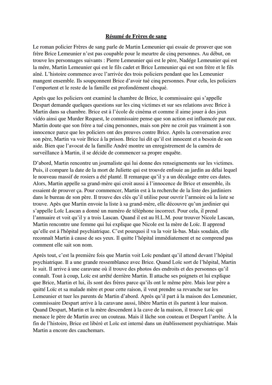 Résumé de Frères de sang
Le roman policier Frères de sang parle de Martin Lemeunier qui essaie de prouver que son
frère Brice Lemeunier n'es