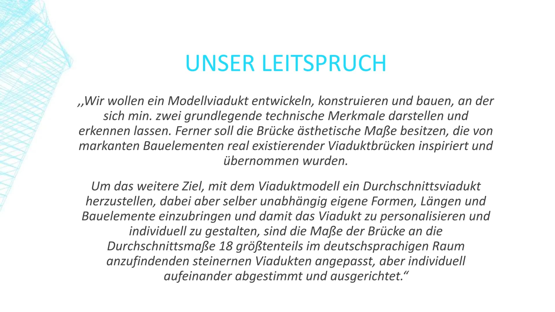 VIADUKTE
Was hat f(x)
8
8
x² + x mit Brücken zu tun?
49 GLIEDERUNG
■
■
Allgemeines über Viadukte
Definition und Geschichte
Unser Projekt
■
U