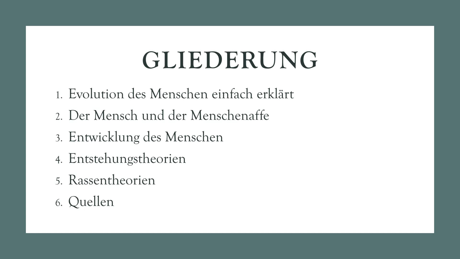 DIE
EVOLUTION
DES
MENSCHEN
Biologie Leistungskurs GLIEDERUNG
1. Evolution des Menschen einfach erklärt
2. Der Mensch und der Menschenaffe
3.