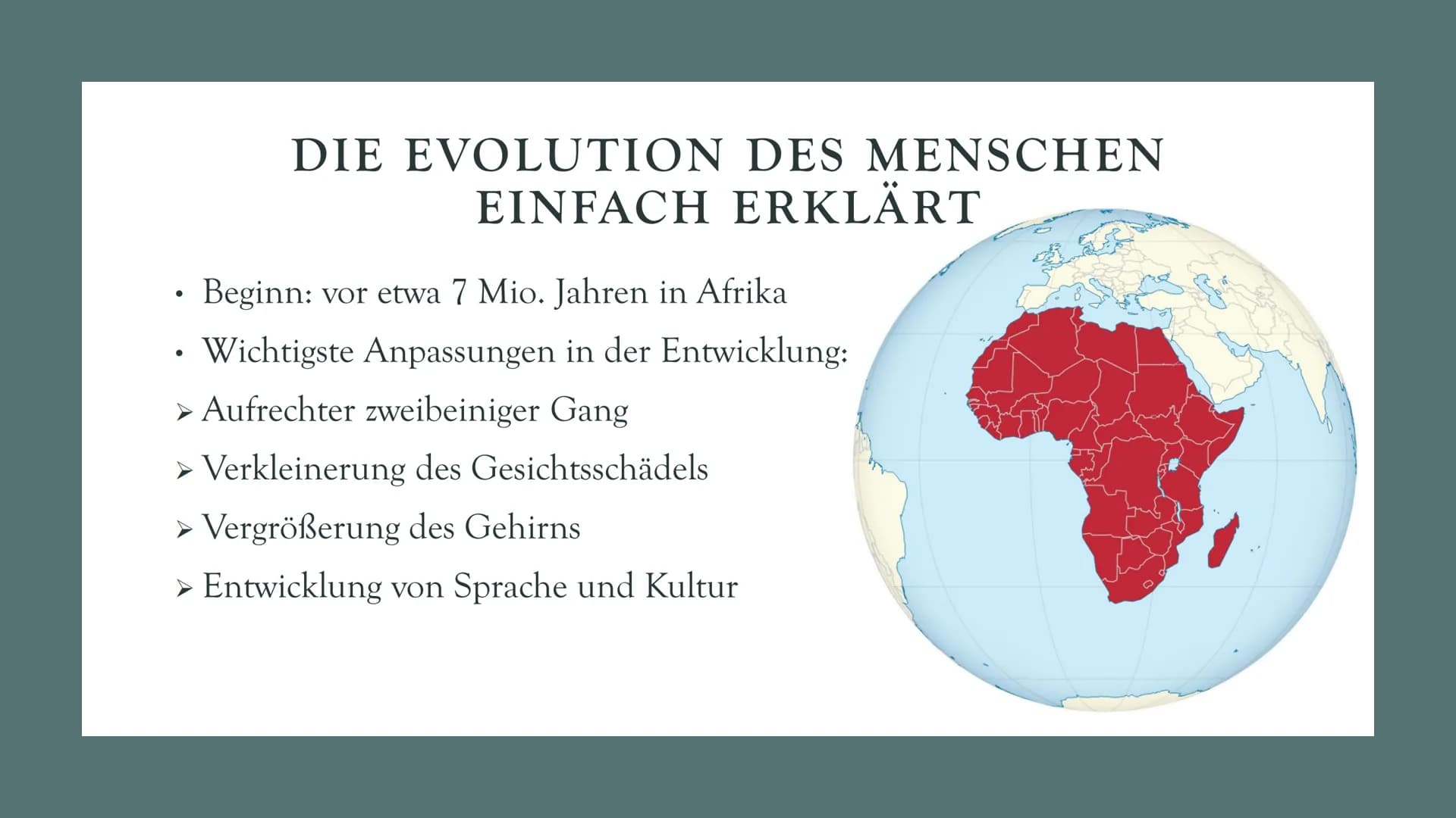 DIE
EVOLUTION
DES
MENSCHEN
Biologie Leistungskurs GLIEDERUNG
1. Evolution des Menschen einfach erklärt
2. Der Mensch und der Menschenaffe
3.