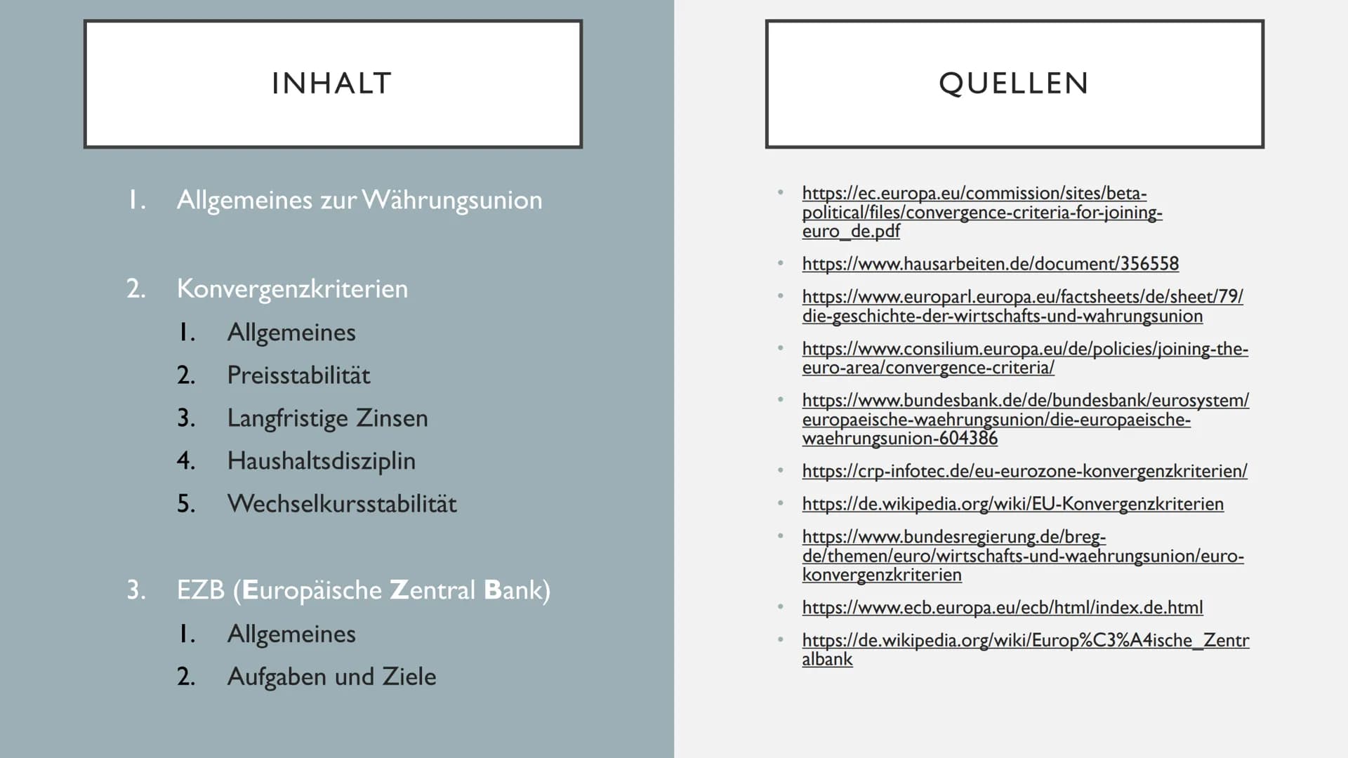 DIE EUROPÄISCHE WÄHRUNGSUNION
KONVERGENZKRITERIEN UND DIE EZB
- INHALT
I. Allgemeines zur Währungsunion
2. Konvergenzkriterien
I. Allgemeine