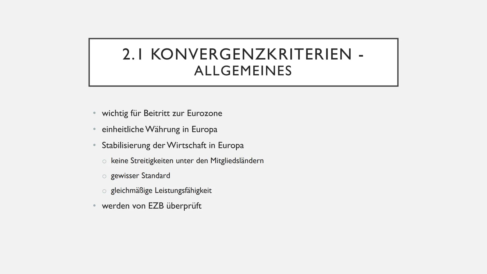 DIE EUROPÄISCHE WÄHRUNGSUNION
KONVERGENZKRITERIEN UND DIE EZB
- INHALT
I. Allgemeines zur Währungsunion
2. Konvergenzkriterien
I. Allgemeine