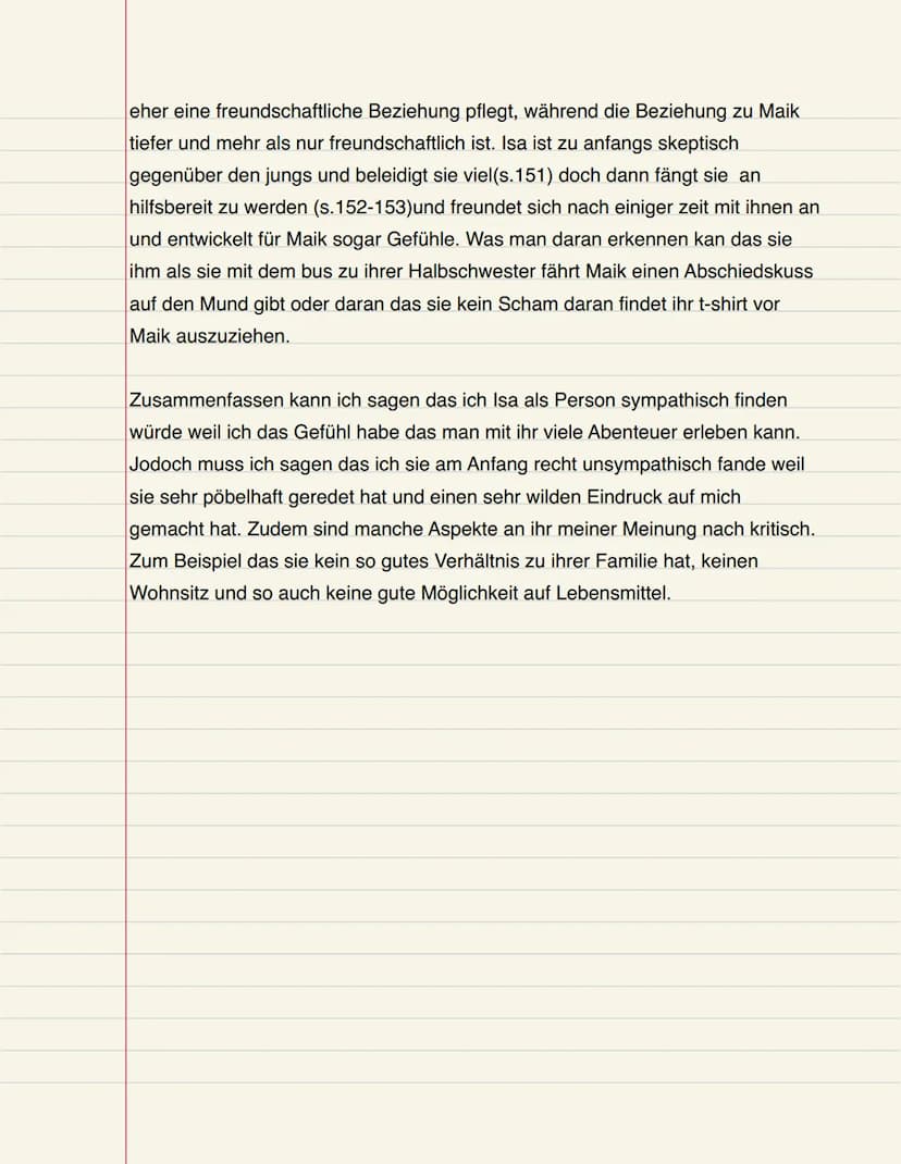 eher eine freundschaftliche Beziehung pflegt, während die Beziehung zu Maik
tiefer und mehr als nur freundschaftlich ist. Isa ist zu anfangs