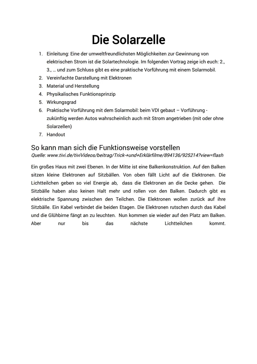 Die Solarzelle
1. Einleitung: Eine der umweltfreundlichsten Möglichkeiten zur Gewinnung von
elektrischen Strom ist die Solartechnologie. Im 