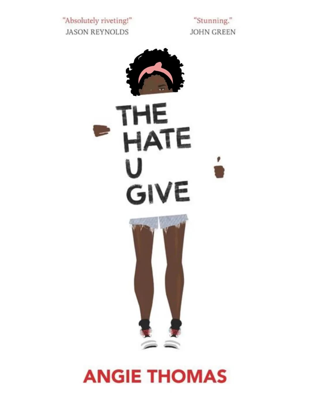 "Absolutely riveting!"
JASON REYNOLDS
THE
HATE
U
GIVE
"Stunning."
JOHN GREEN
ANGIE THOMAS is a decentralized political and social movement p