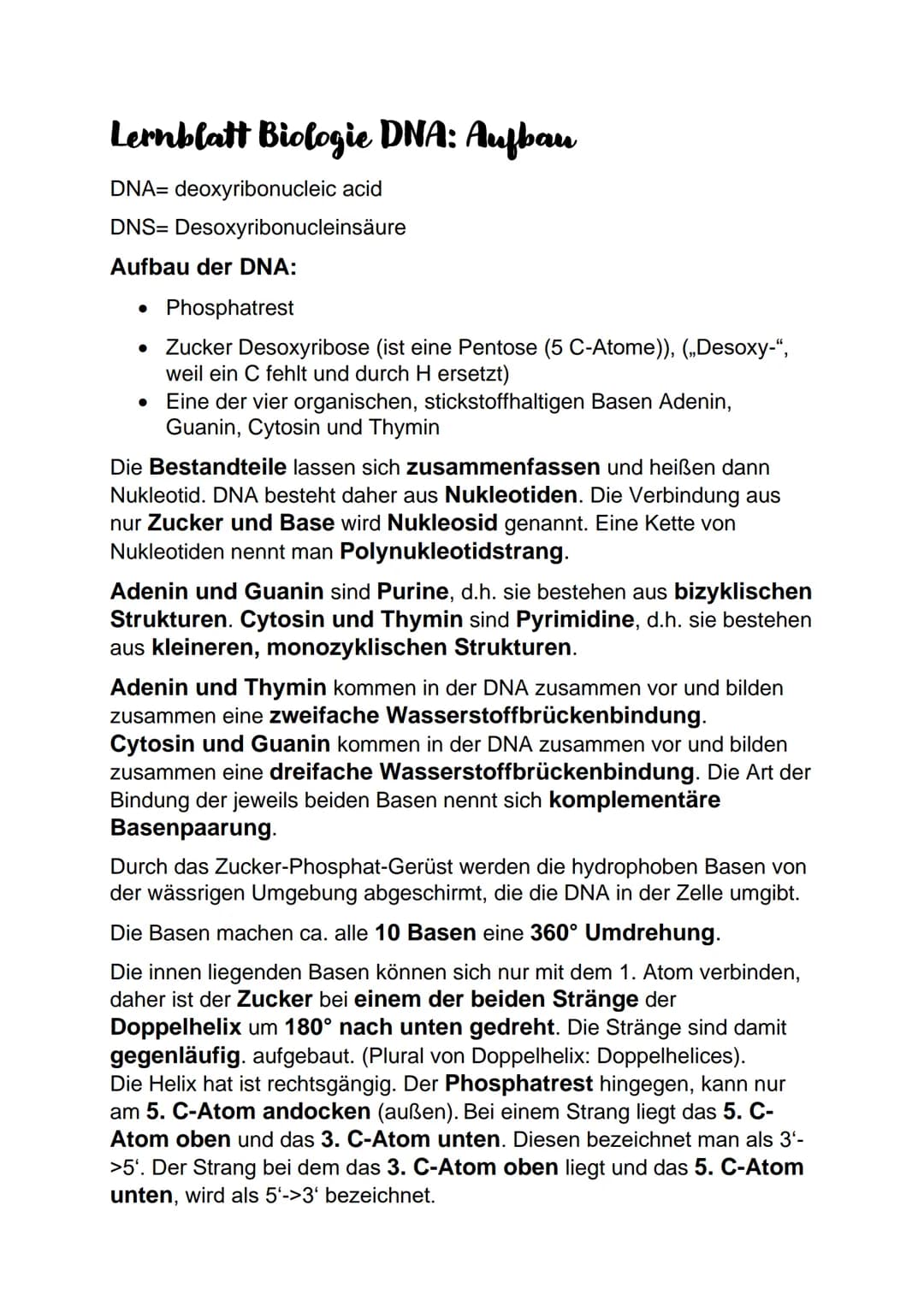Lernblatt Biologie DNA: Aufbau
DNA= deoxyribonucleic acid
DNS Desoxyribonucleinsäure
Aufbau der DNA:
● Phosphatrest
●
Zucker Desoxyribose (i