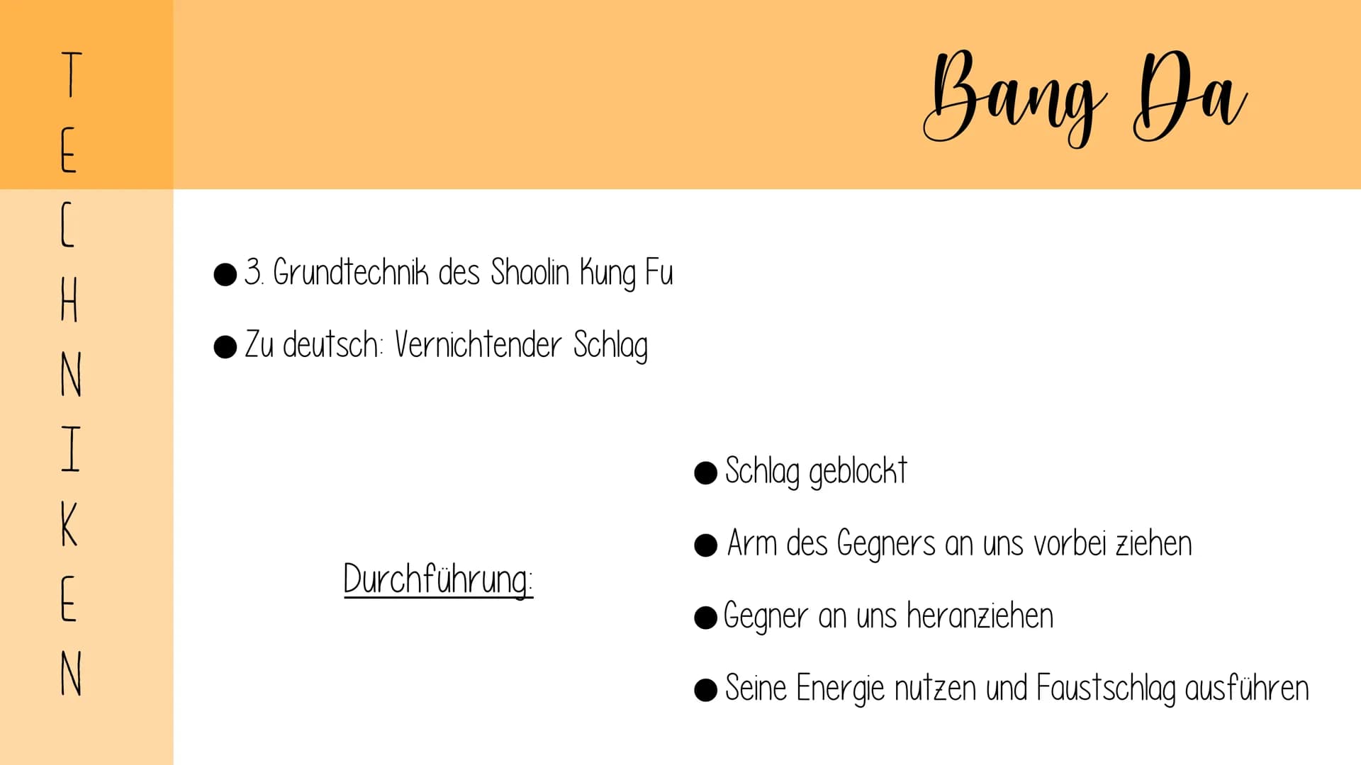 Kung Tu Gliederung
Was Kung Fu ist
Geschichte des Kung Fu
Bodhidharma
Was Kung Fu auszeichnet
Verschiedene Kung Fu Arten
Techniken des Shaol