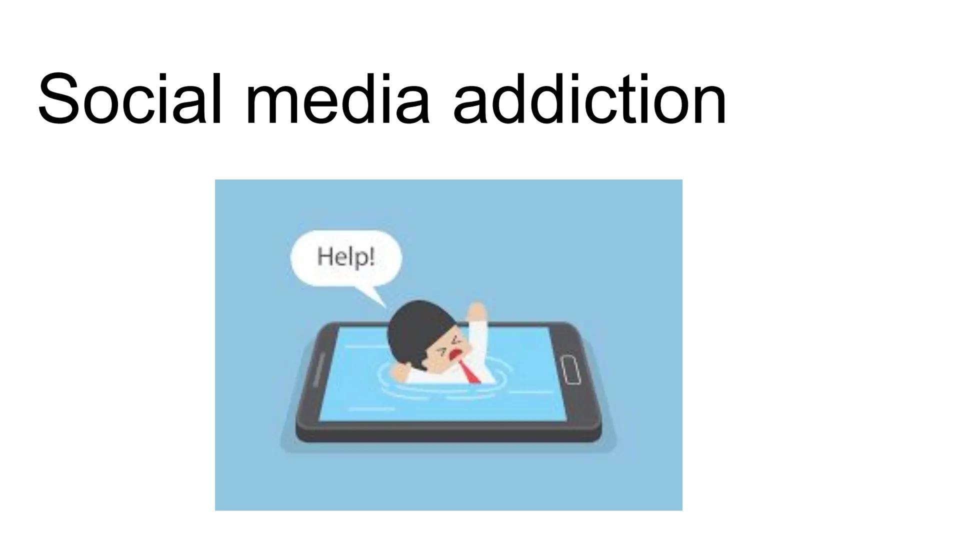 # Social media addiction

Help! # What is Social media?

Social media are media for
social interactions, using
highly accessible publishing
