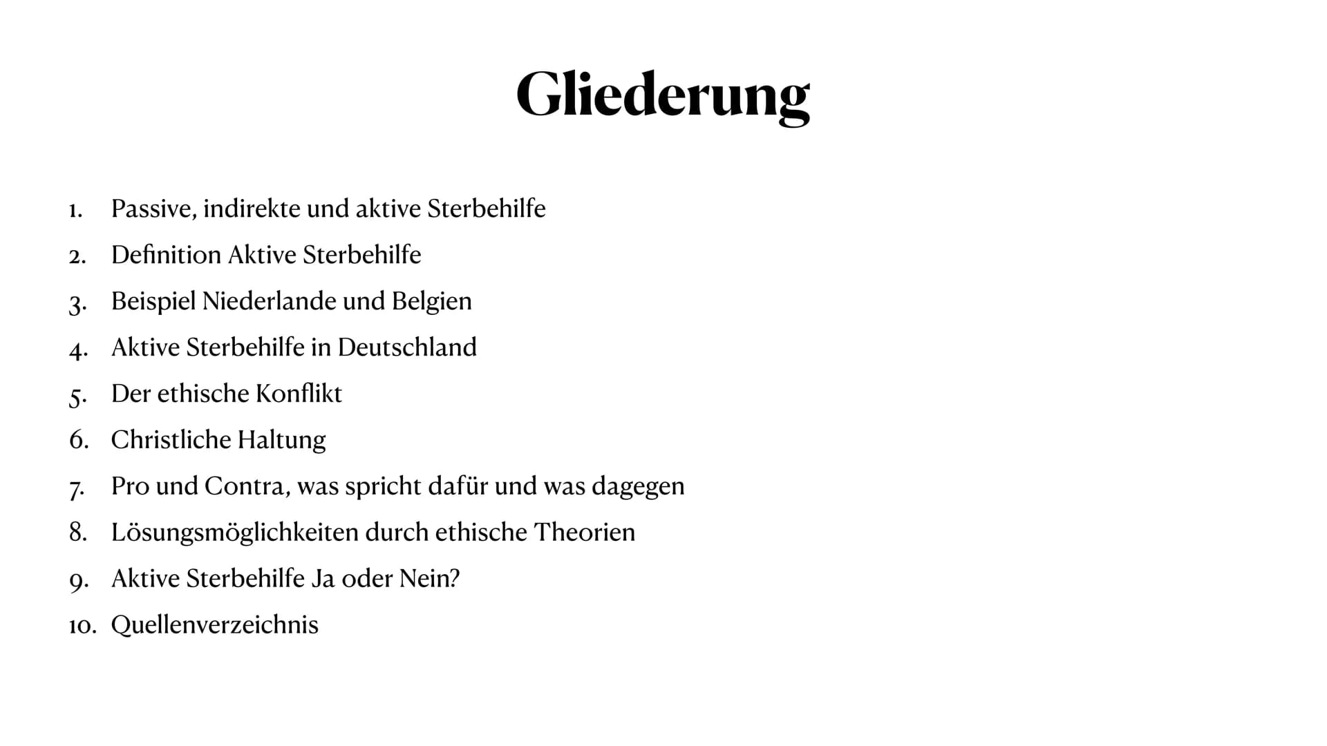 Aktive Sterbehilfe
2.Juni 2022 Gliederung
1. Passive, indirekte und aktive Sterbehilfe
2. Definition Aktive Sterbehilfe
3. Beispiel Niederla