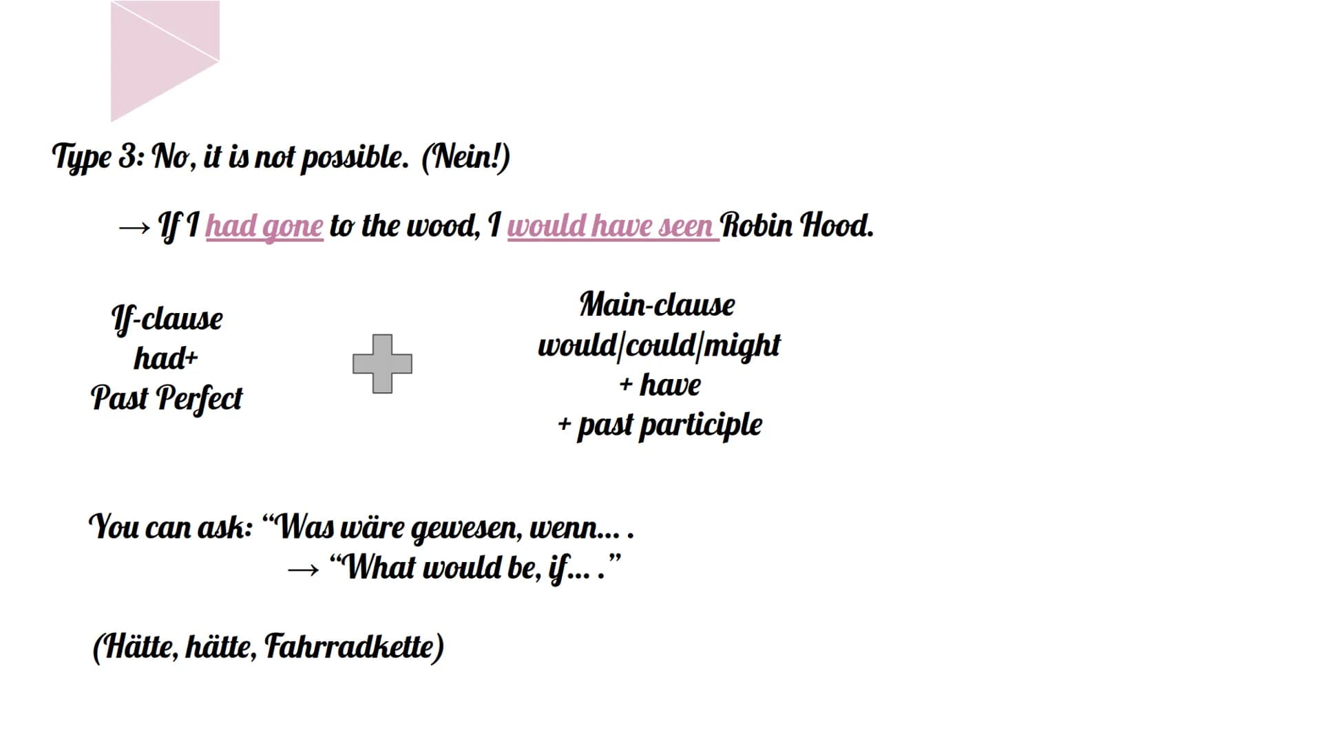 Englisch Conditional Clauses
Type 1: Yes, it is possible. (sicher)
If1 go to the wood, I will see Robin Hood.
+
If-clause
Simple Present
Mai