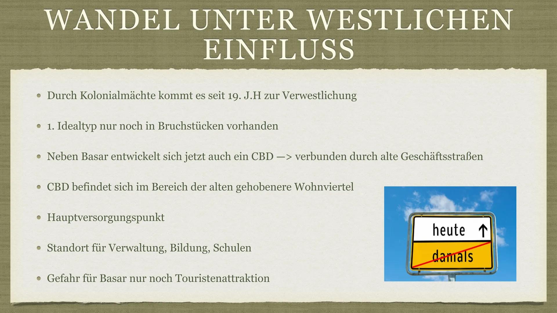 Islam-orientalische Stadt . Traditionell islam-orientalische Stadt Merkmale
GLIEDERUNG
• Koloniale Überformung + Aufbau früher
• Basar
• Wan