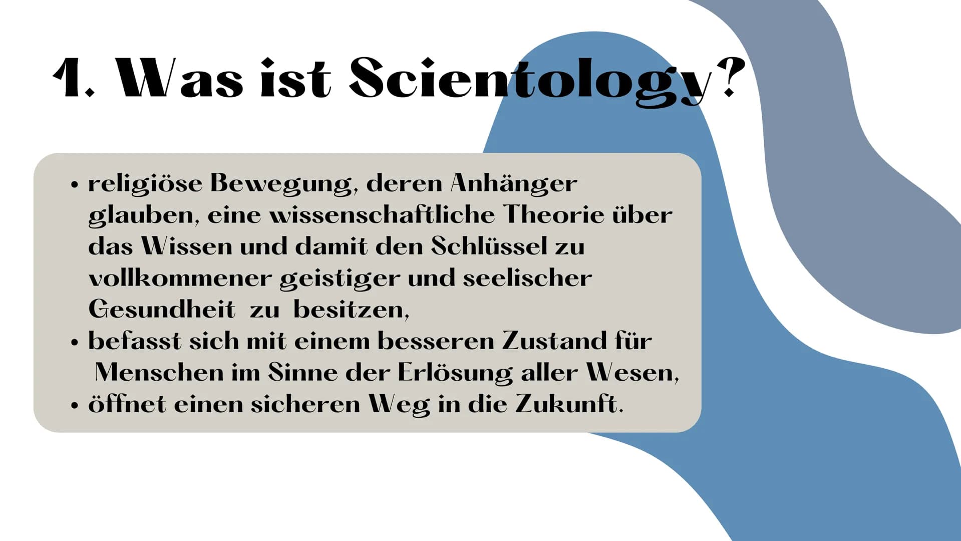 +
SCIENTOLOGY
Scientology
Wissen über das Wissen Inhaltsverzeichnis
Seite 3-4
Seite 5-7
1. Was ist Scientology?
2. Ursprung und Entstehung
3