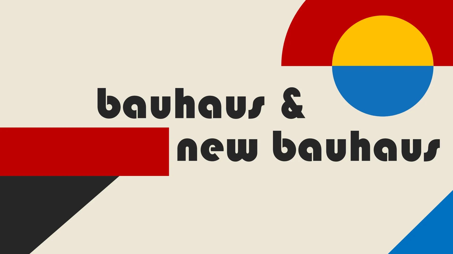 bauhaus &
new bauhaus ,,DAS BAUHAUS ERSTREBT DIE SAMMLUNG ALLEN
KÜNSTLERISCHEN SCHAFFENS ZUR EINHEIT, DIE
WIEDERVEREINIGUNG ALLER WERKKÜNSTL