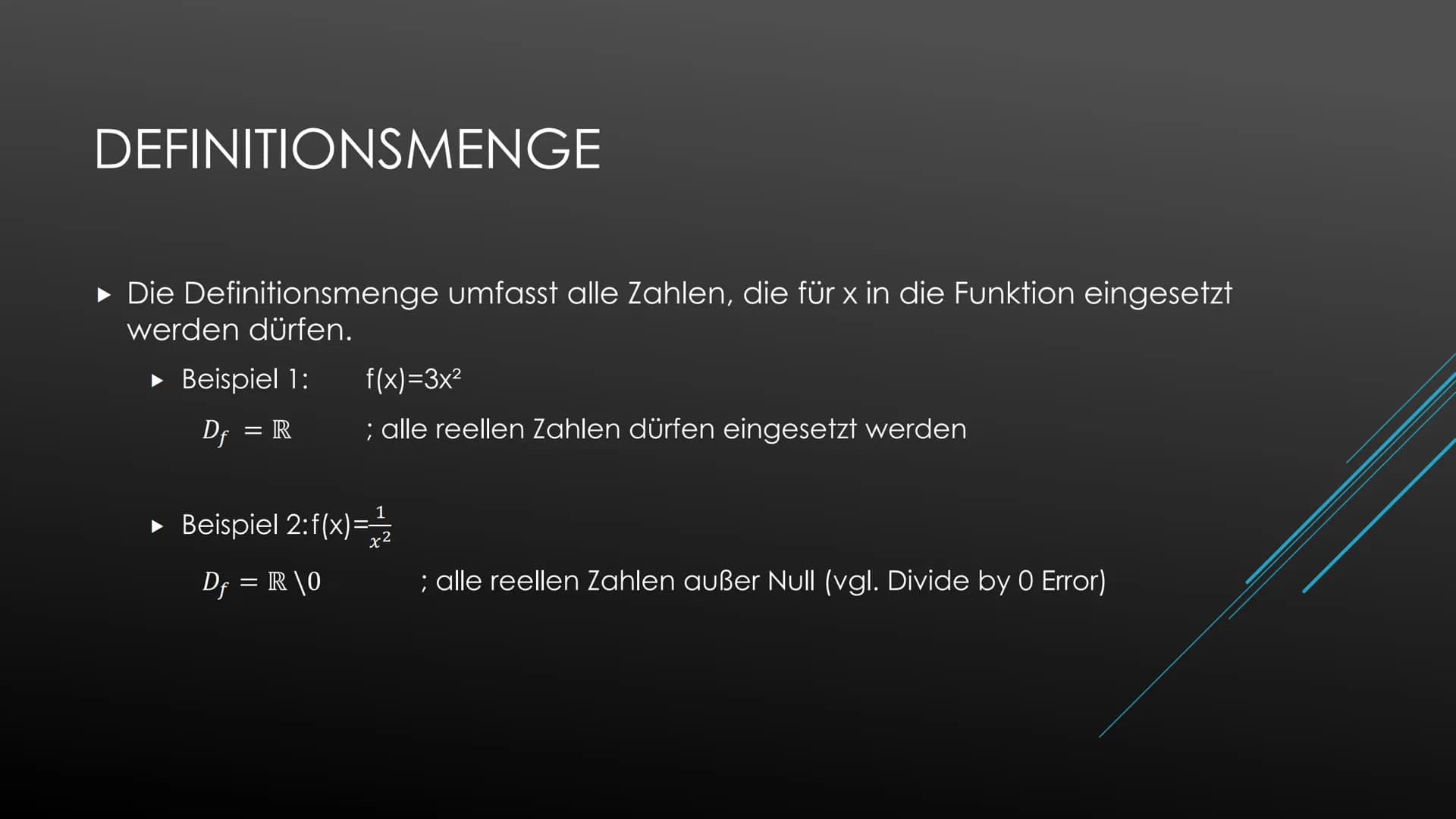 1. Definitionsmenge
Die Definitionsmenge umfasst alle Zahlen, die für x in die Funktion eingesetzt werden dürfen.
Beispiel 1: f(x)=3x²
Df = 